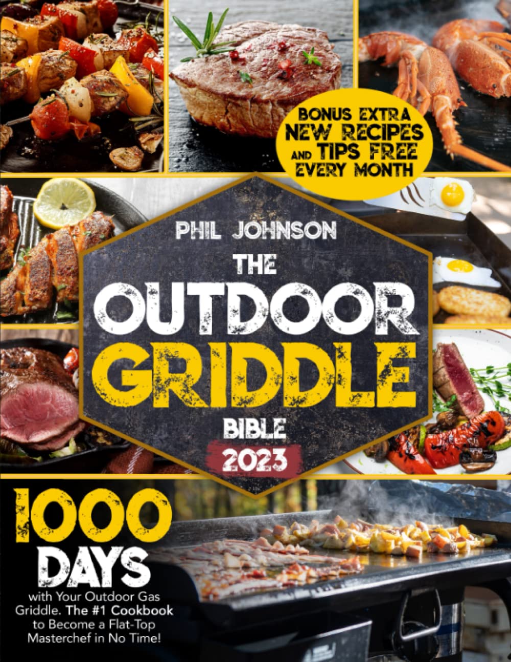 The Outdoor Griddle Bible 1000 Days with Your Outdoor Gas Griddle. The