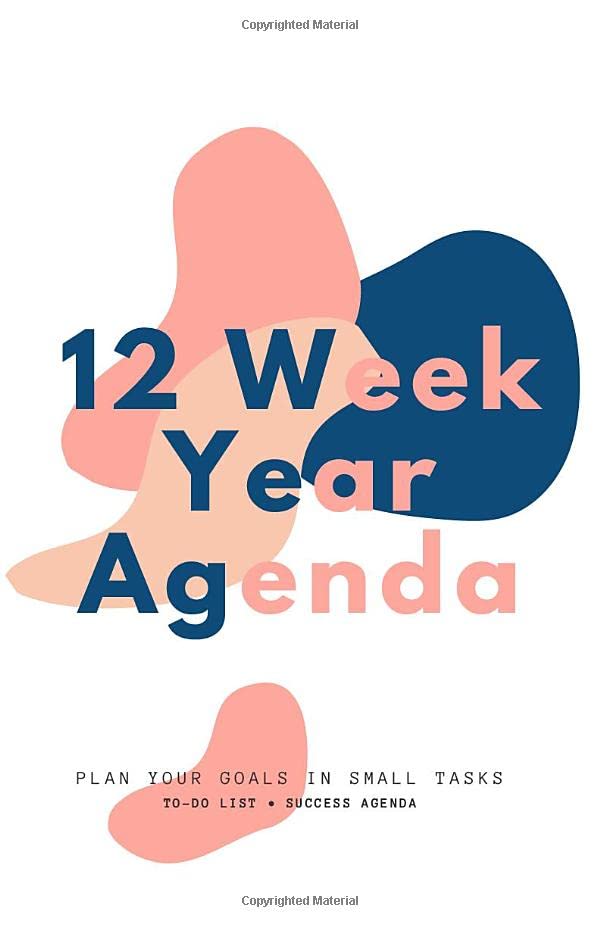 The 12 Week Year Agenda: Week and day planner to help you achieve your ...