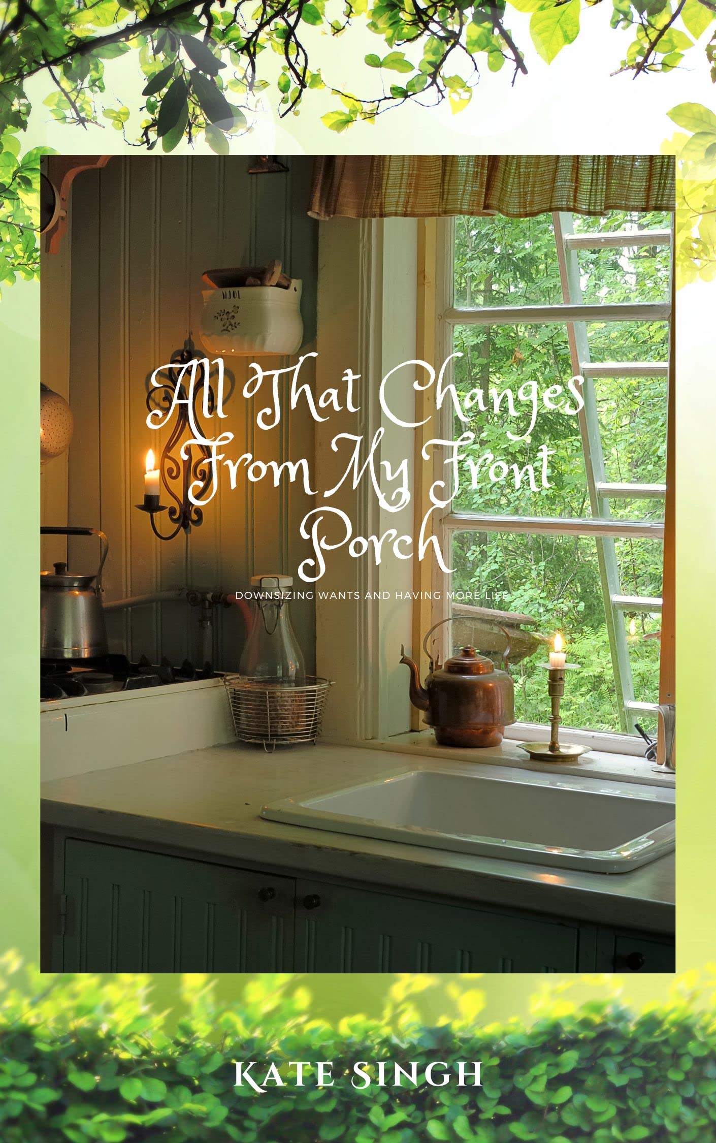 All That Changes From My Front Porch: Downsizing Wants And Having More Life