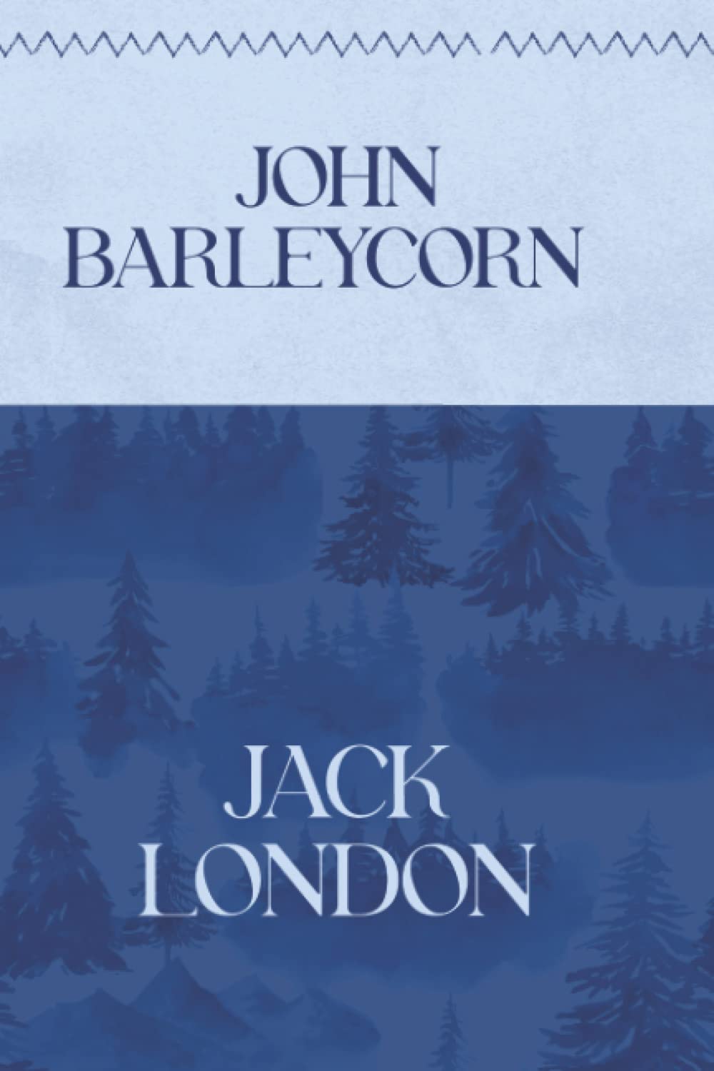 John Barleycorn Winter Deluxe Edition by Jack London Goodreads