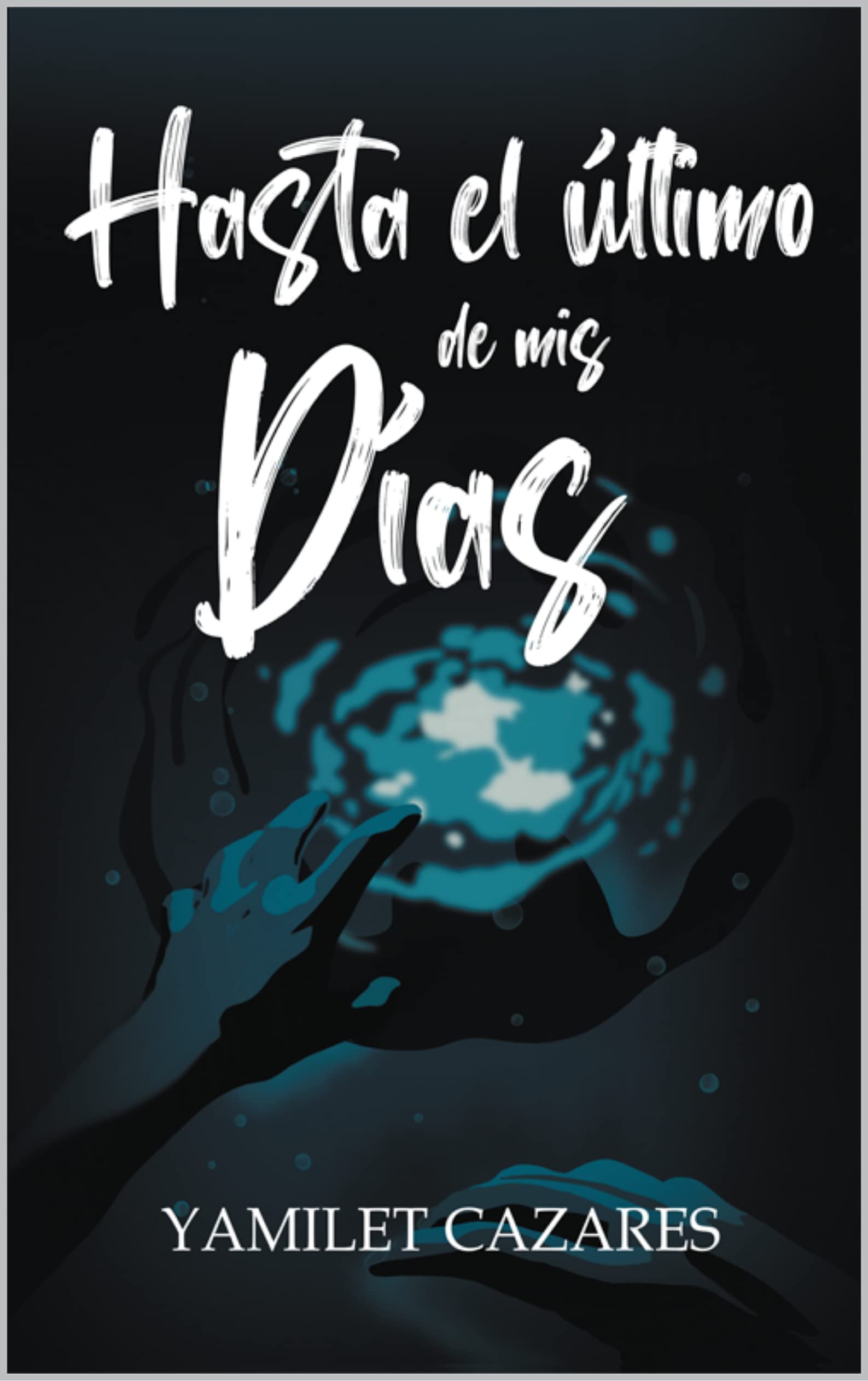 Hasta el último de mis días (Spanish Edition)