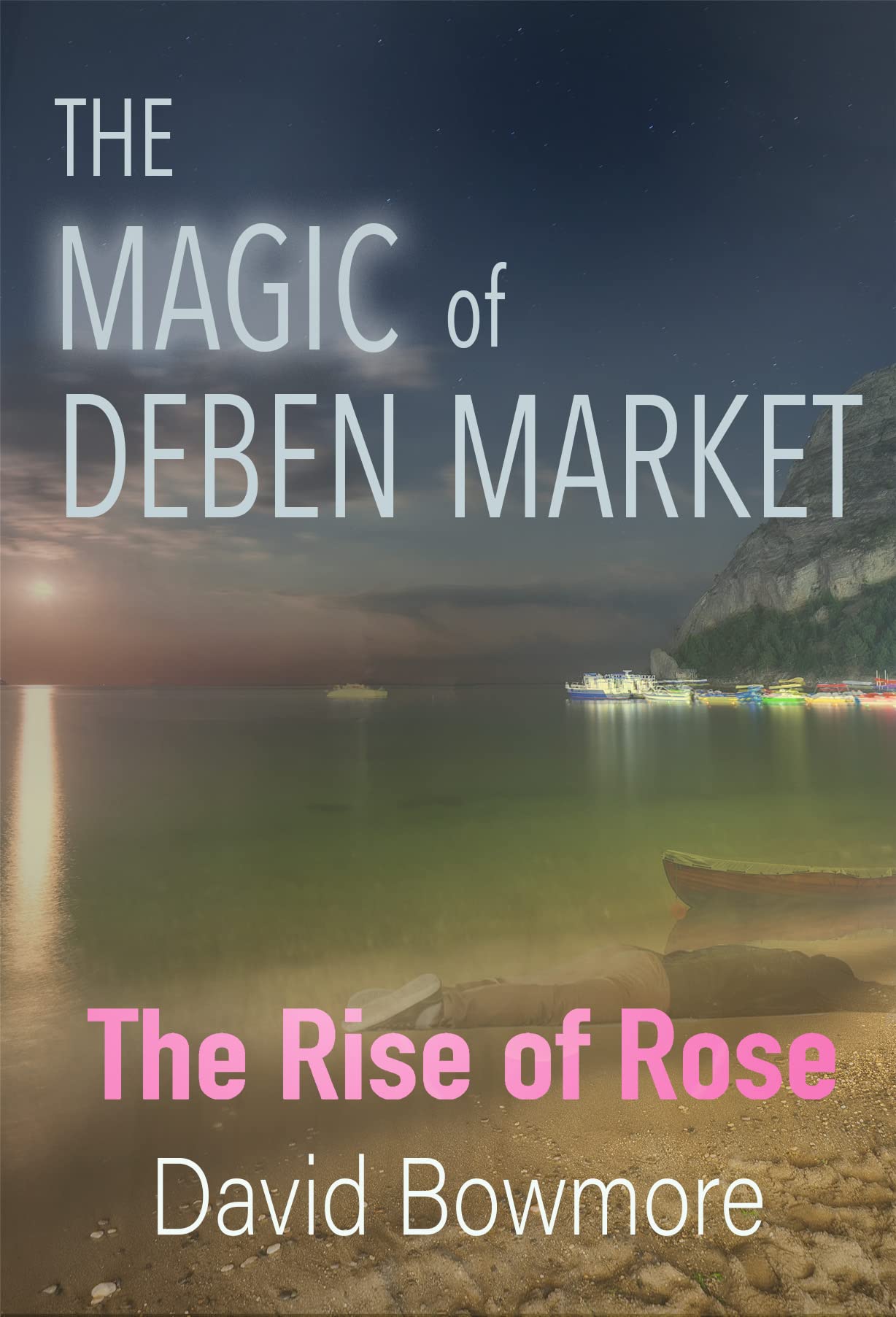The Magic of Deben Market, The Rise of Rose book cover