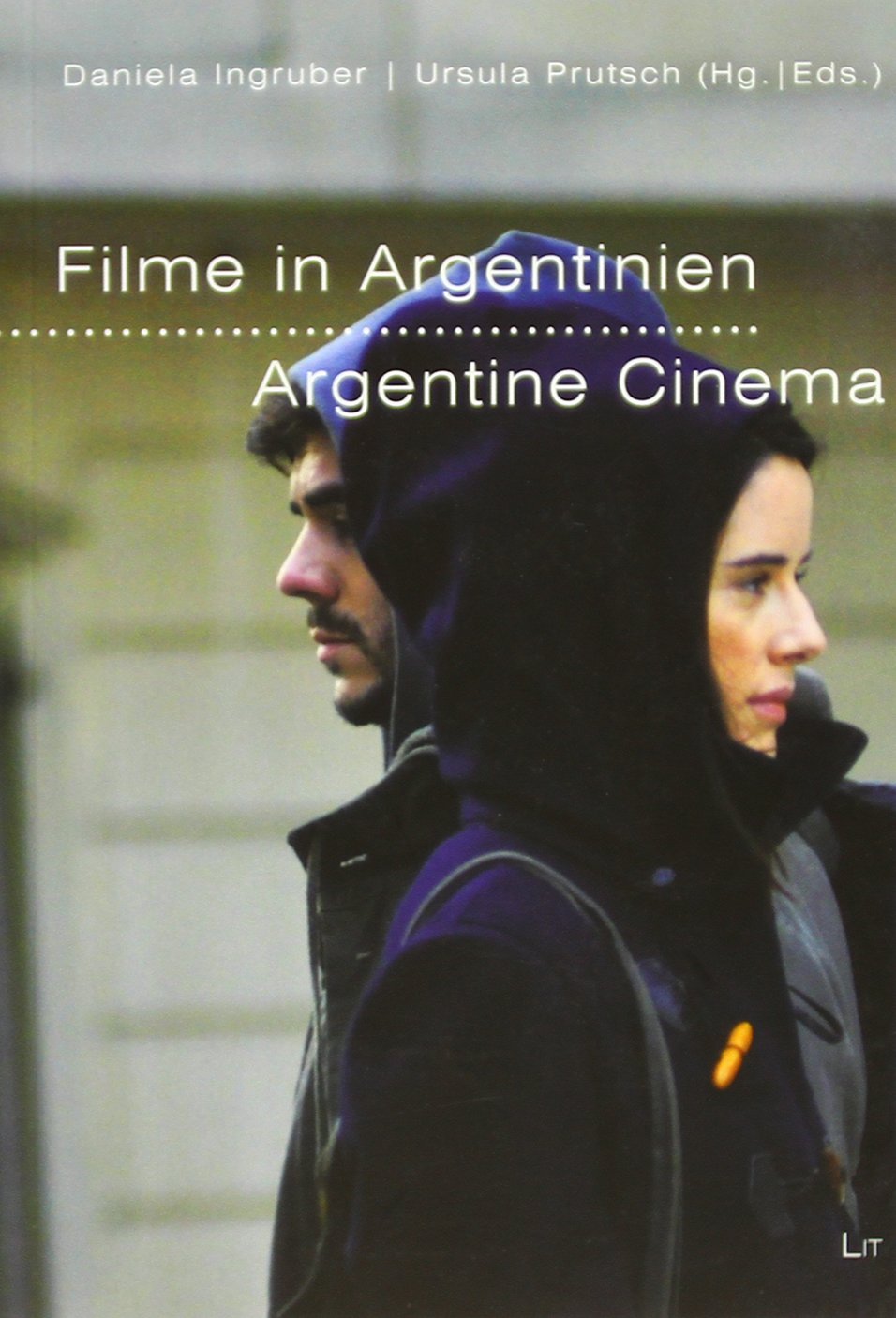 Filme in Argentinien Argentine Cinema by Daniela Ingruber Goodreads