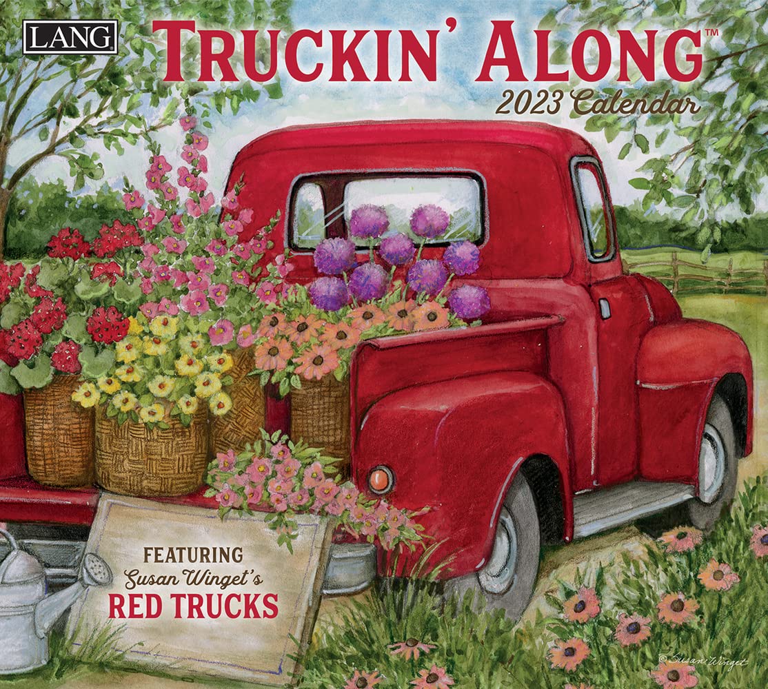 LANG TRUCKIN' ALONG 2023 WALL CALENDAR by Susan Winget Goodreads