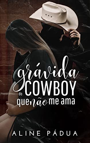Grávida do cowboy que não me ama