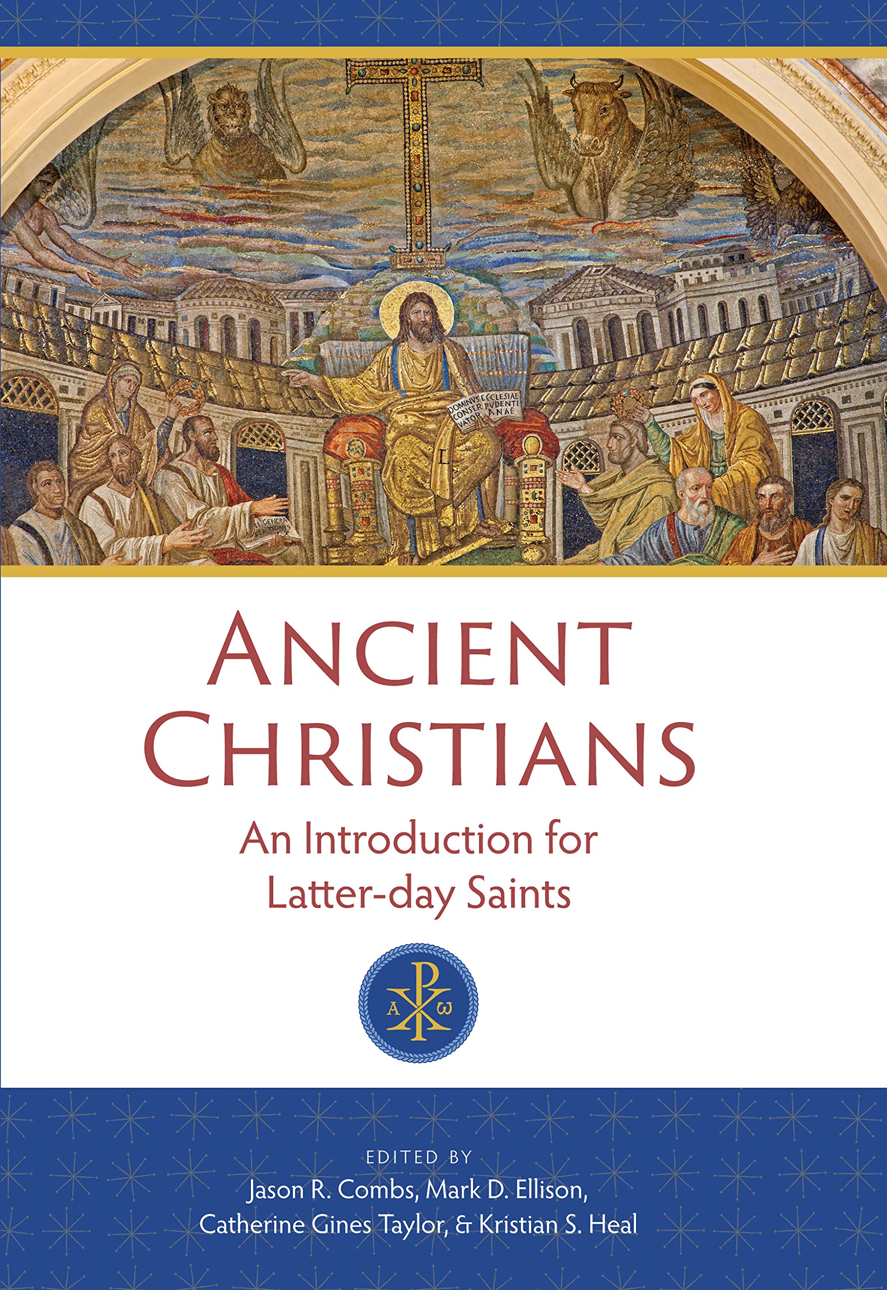 Ancient Christians: An Introduction for Latter-day Saints