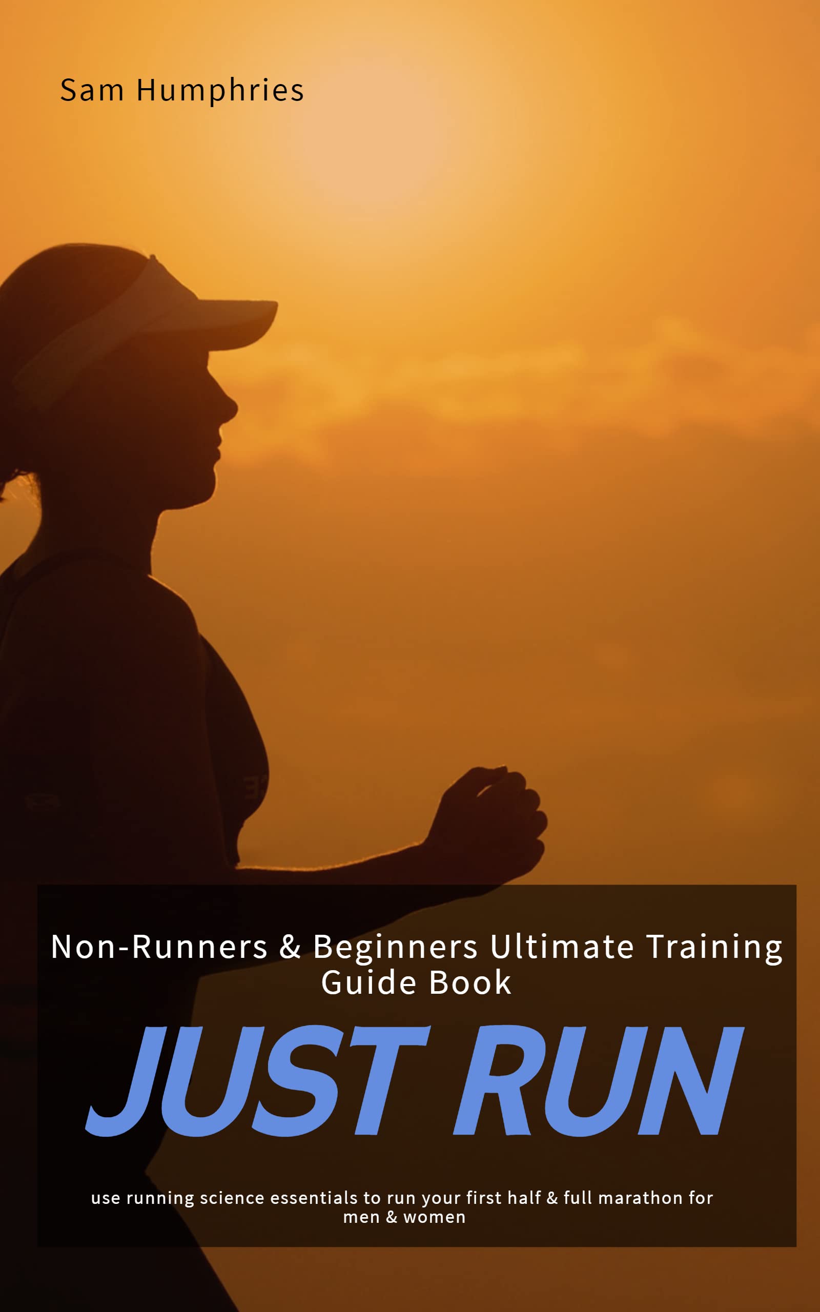 JUST RUN NonRunners & Beginners Ultimate Training Guide Book Use