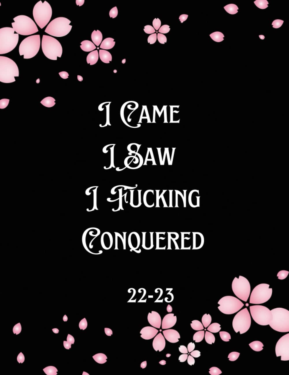 i-came-i-saw-i-fucking-conquered-sweary-monthly-planner-2022-2023-5