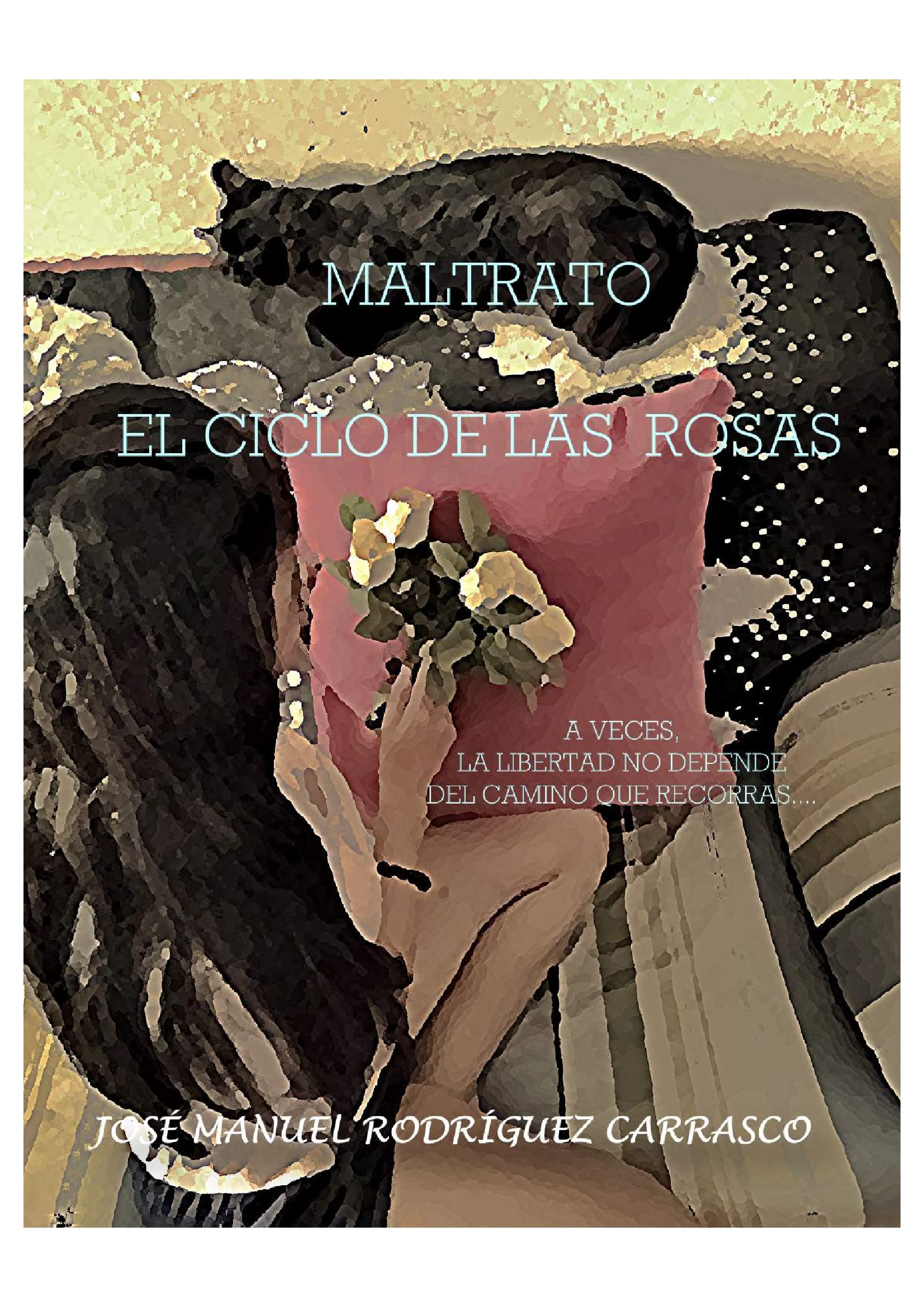 Maltrato. El Ciclo de las Rosas.