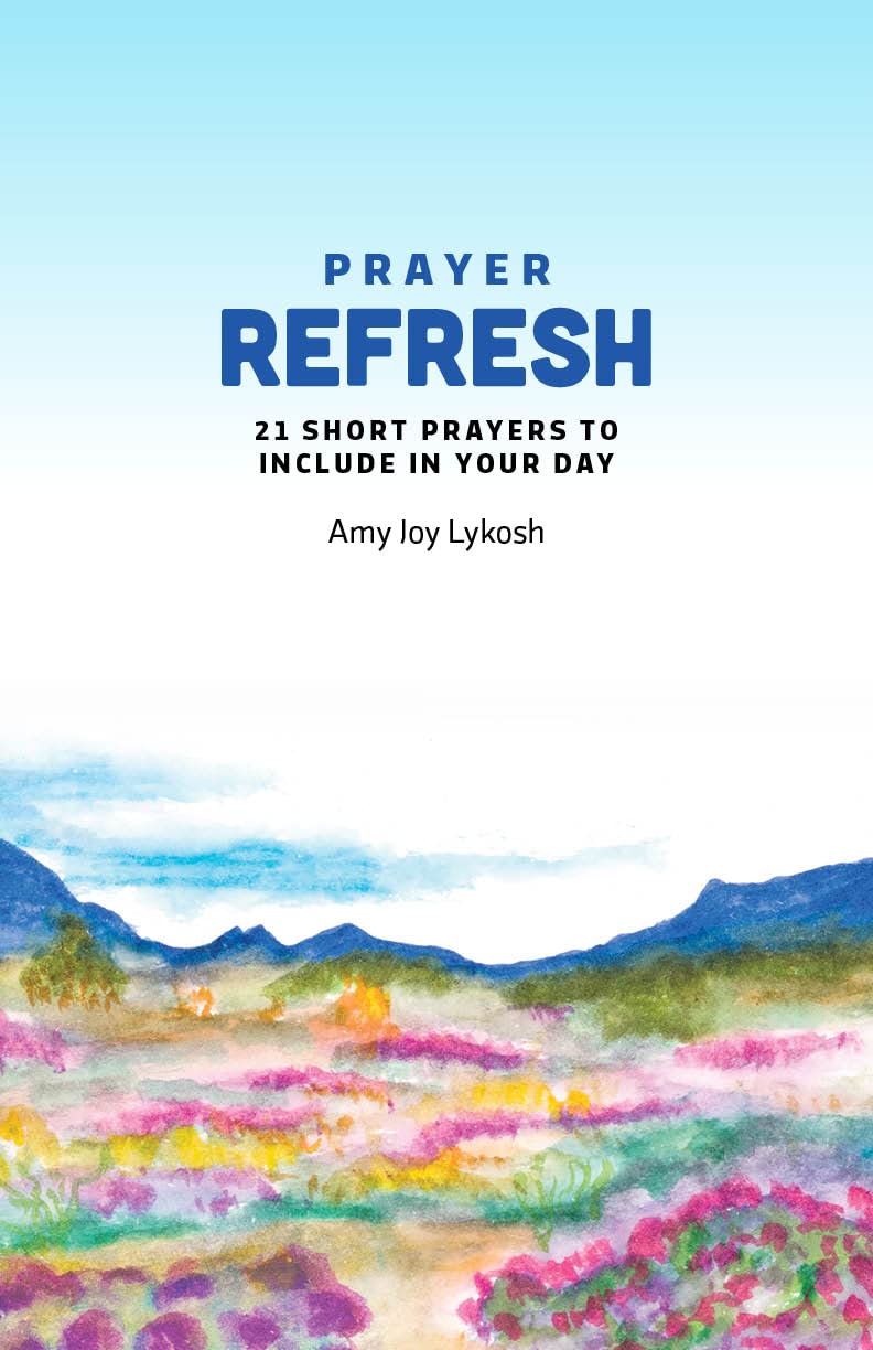 Prayer Refresh: 21 Short Prayers to Include in Your Day