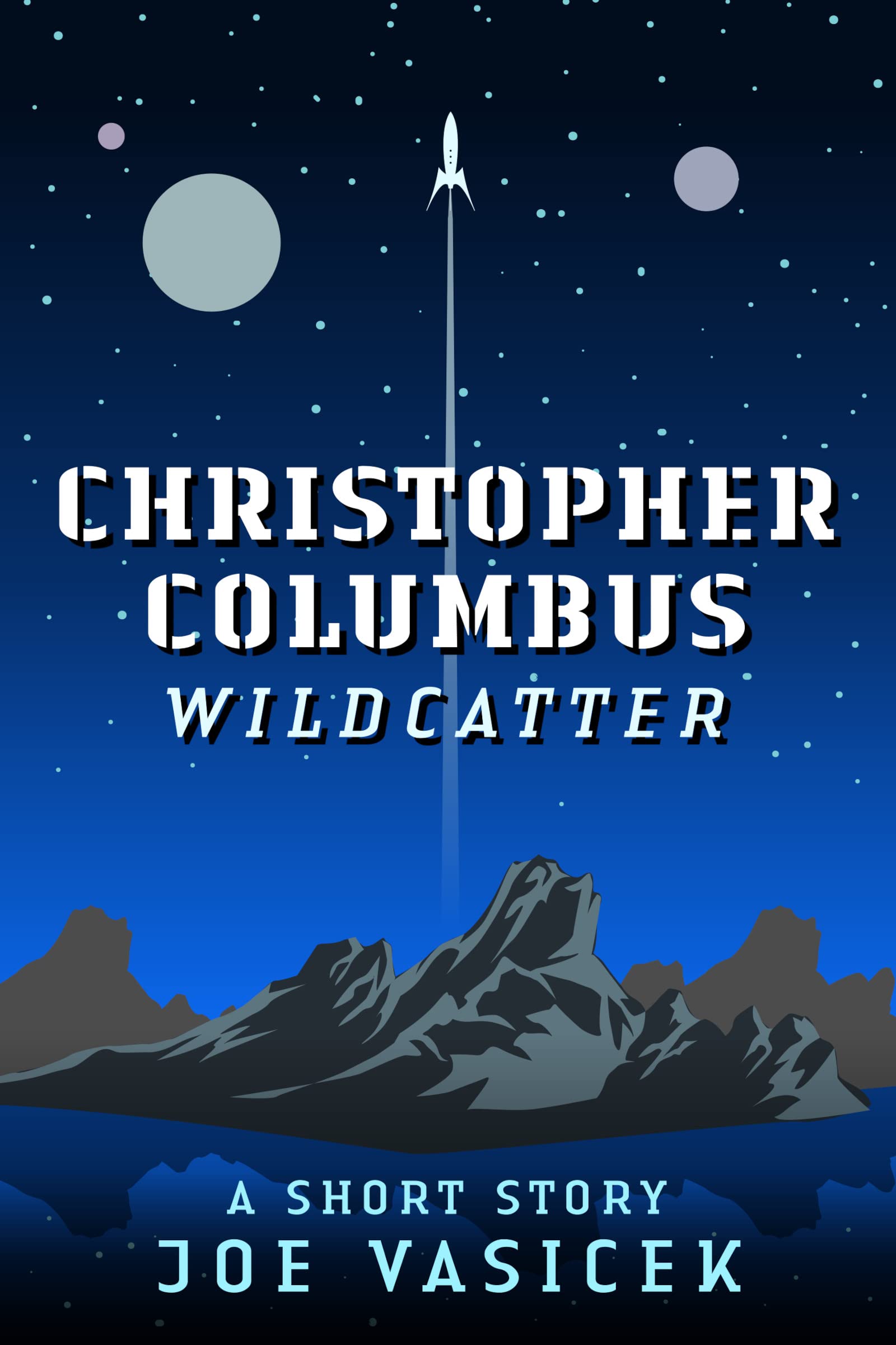 Christopher Columbus, Wildcatter: A Short Story