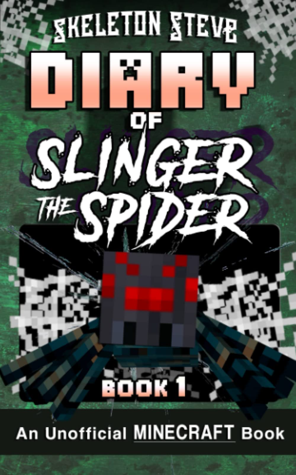 Diary of Minecraft Slinger the Spider - Part 1: Unofficial Minecraft Books for Kids, Teens, & Nerds - Adventure Fan Fiction