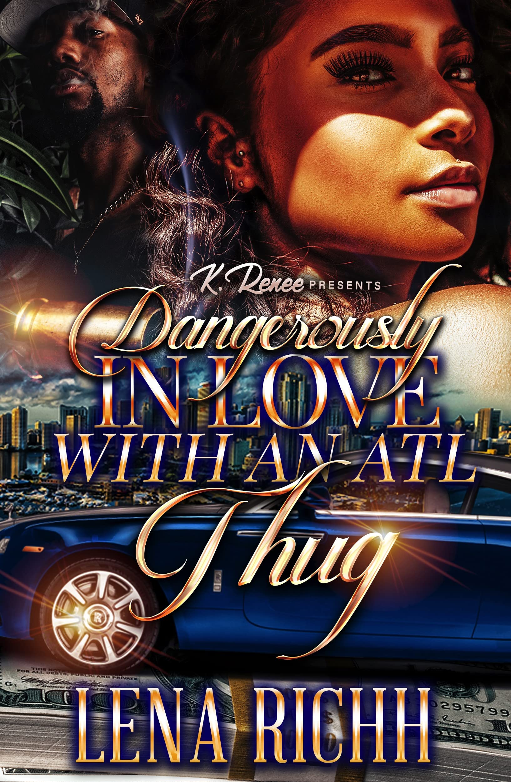 Dangerously In Love With An ATL Thug by Lena Richh | Goodreads