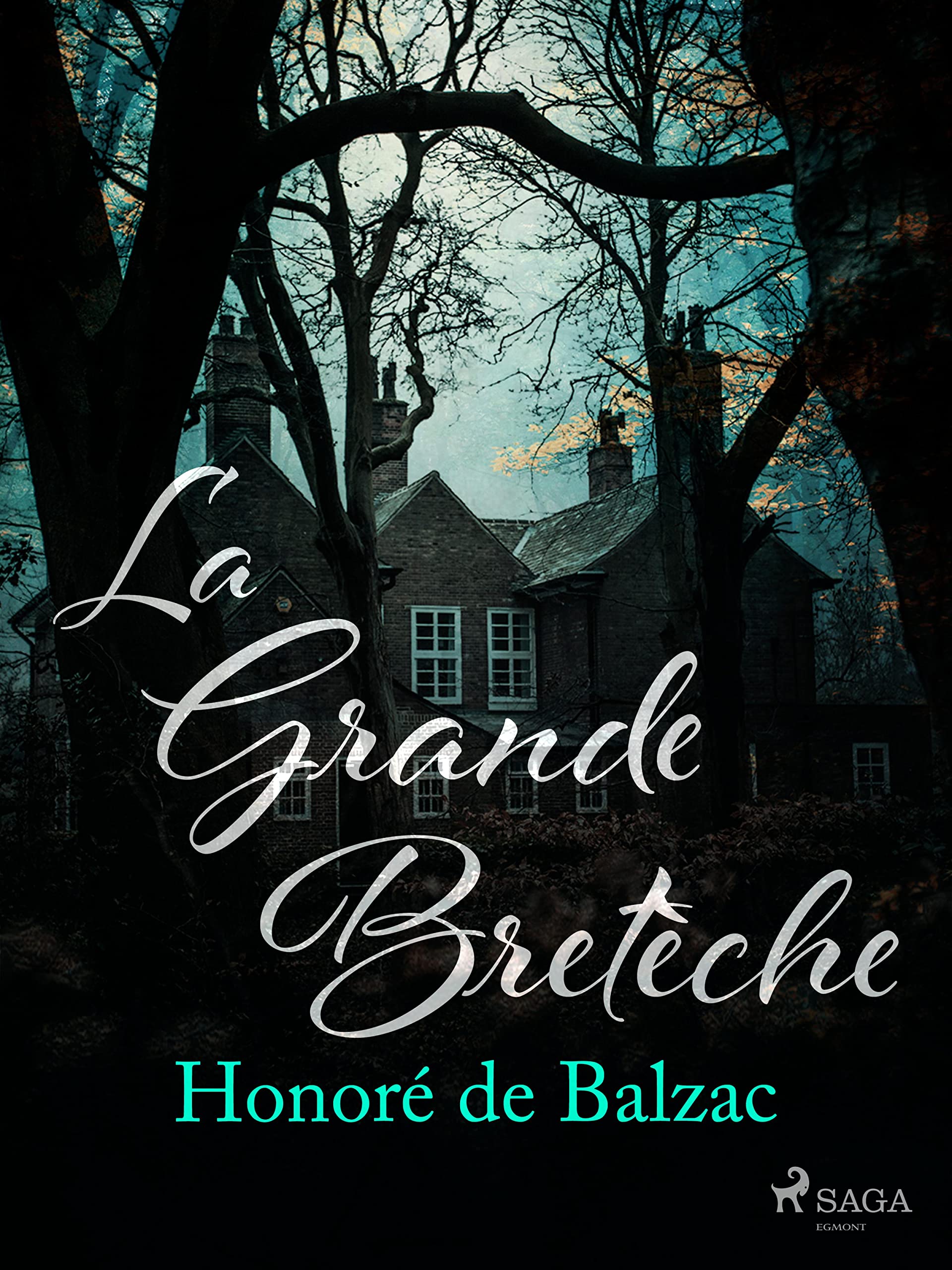 La Grande Bretèche (La Comédie humaine Scènes de la vie privée) by