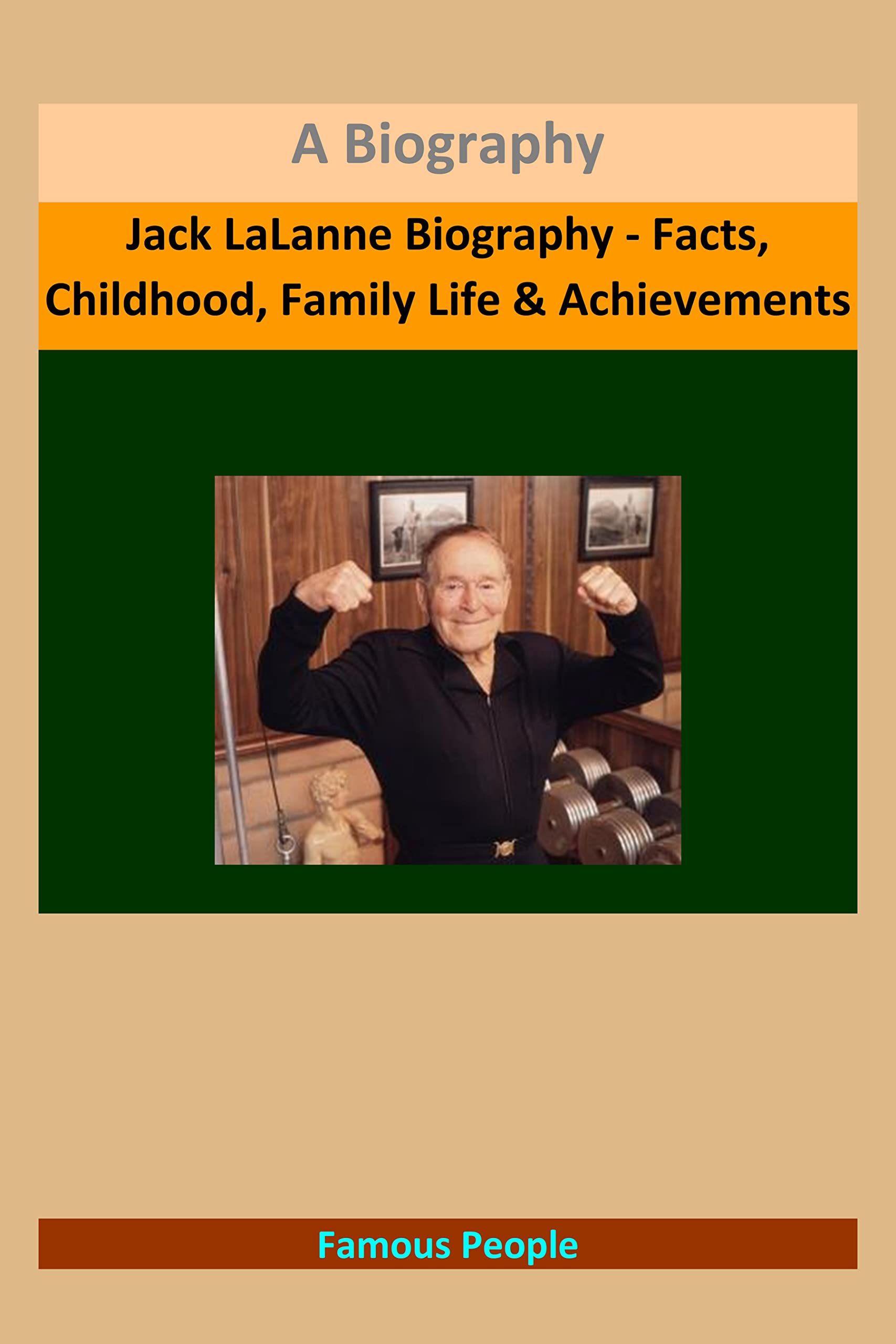 Jack LaLanne Biography - Facts, Childhood, Family Life & Achievements