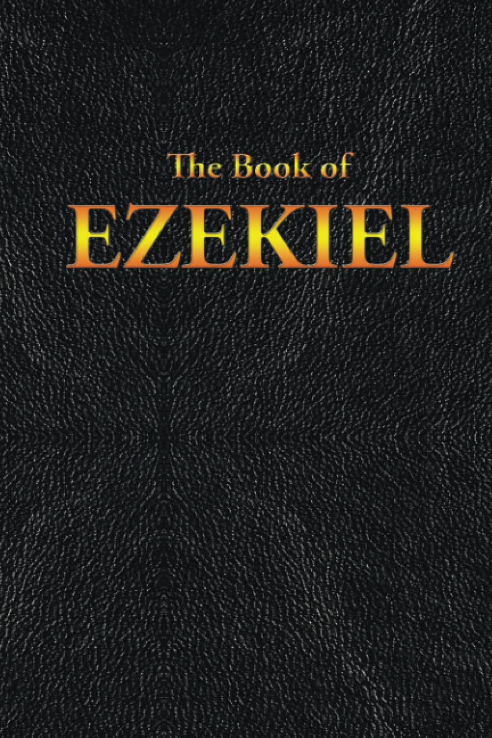 The Book of EZEKIEL by Ezekiel | Goodreads