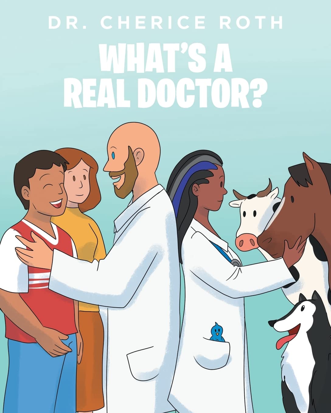 What's a Real Doctor? by Dr. Cherice Roth | Goodreads