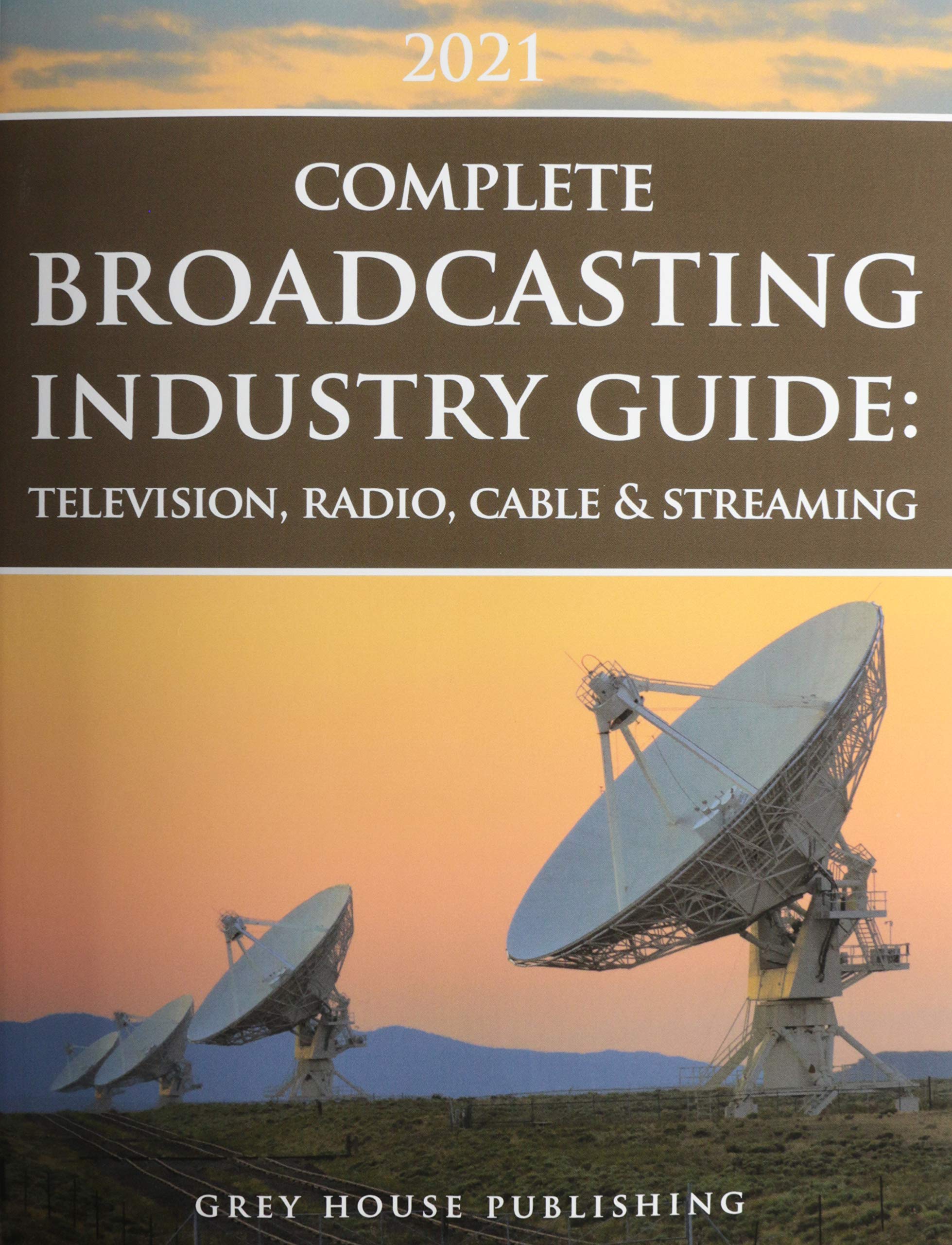 The Complete Broadcasting Industry Guide Television, Radio, Cable
