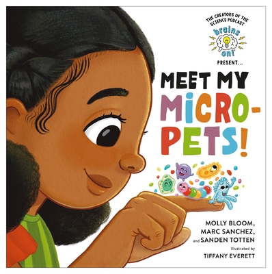 Brains On! Presents...Meet My Micro-Pets! book cover