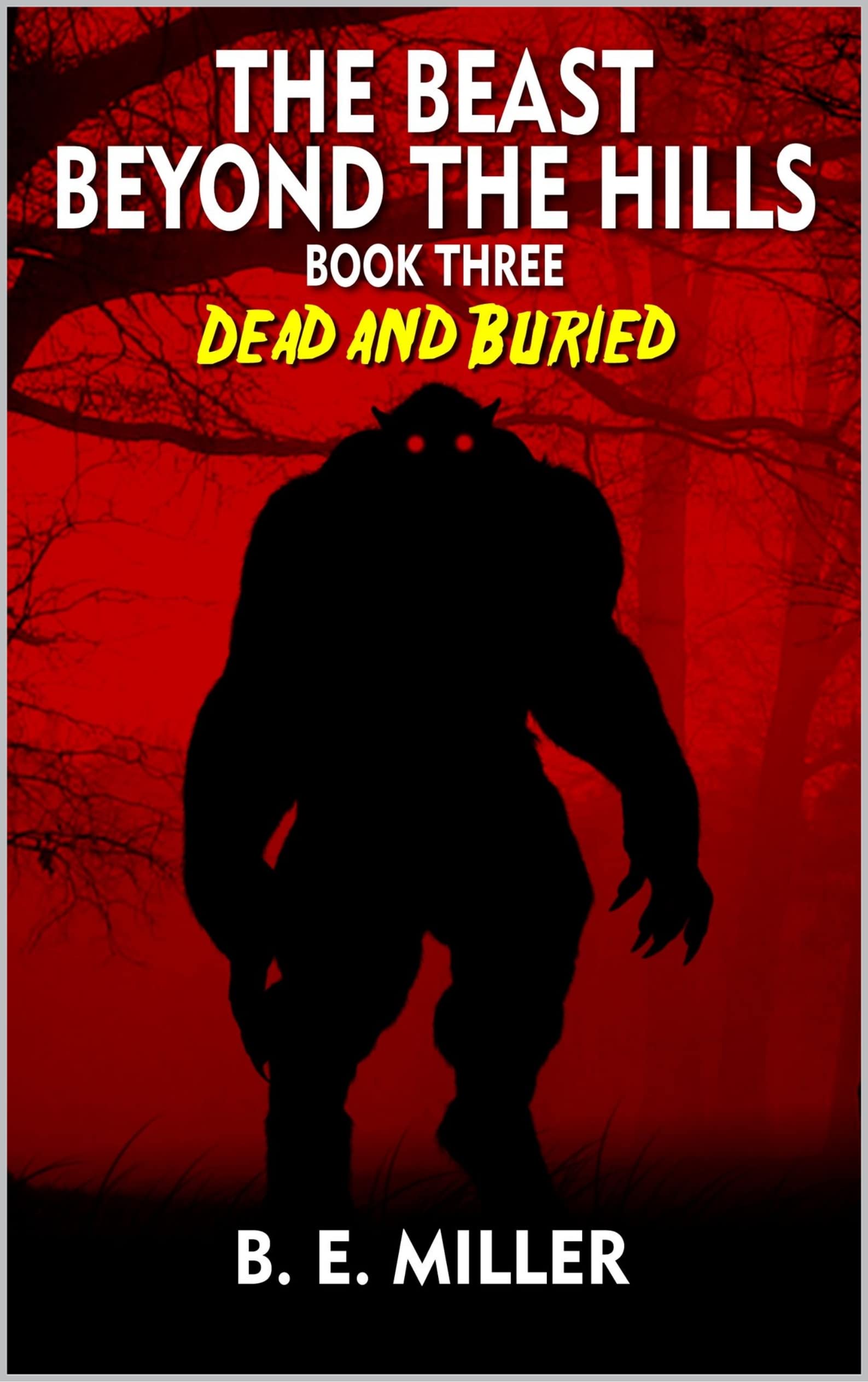 Dead and Buried: A Bigfoot Horror Novel