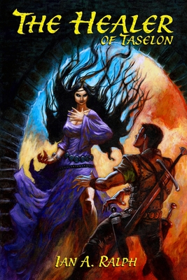 The Healer of Taselon by Ian Ralph | Goodreads