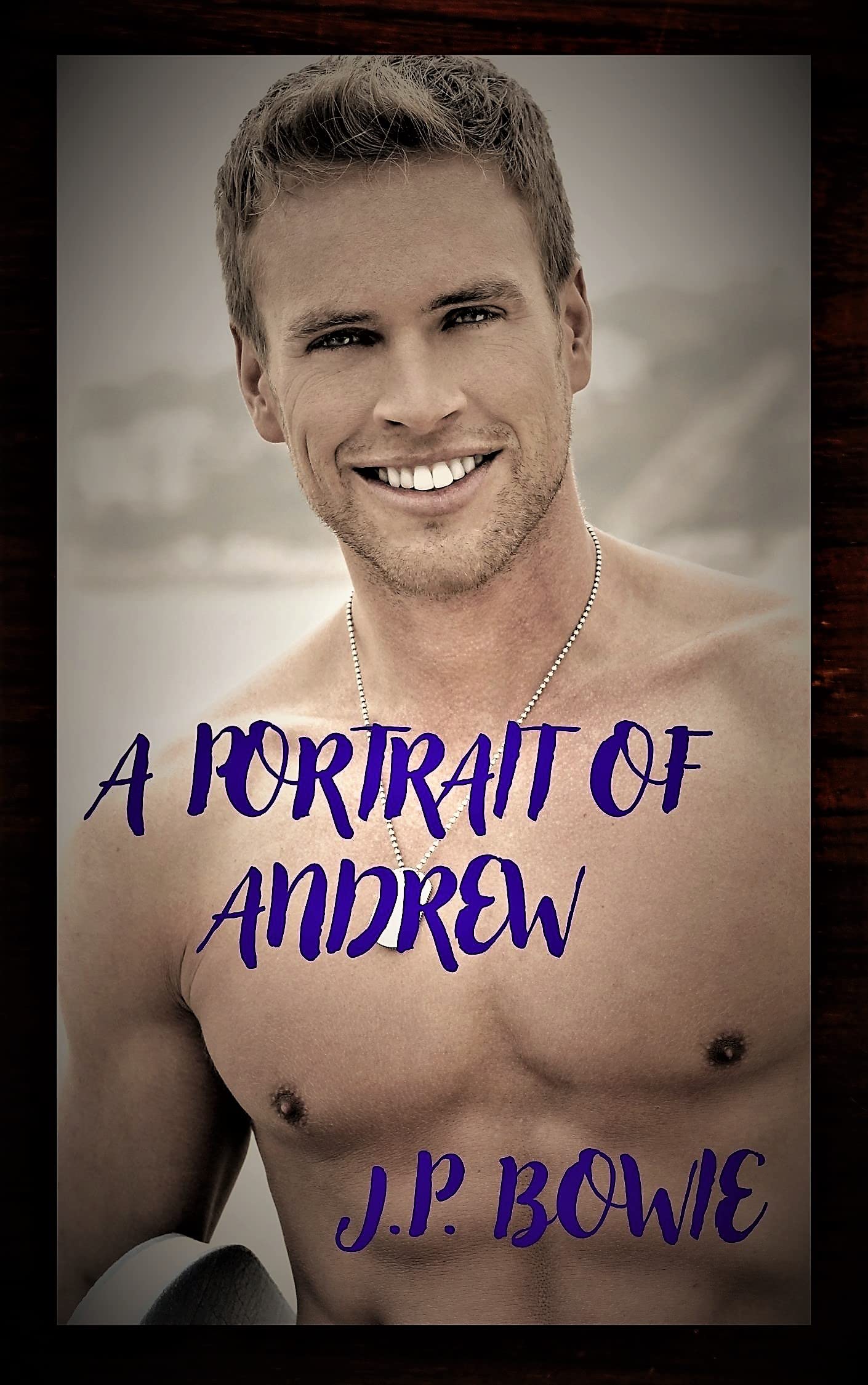 A Portrait of Andrew (The Portrait Series Book 2) by J.P. Bowie | Goodreads