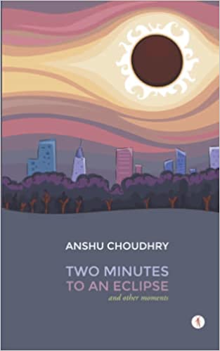 Two Minutes to an Eclipse and Other Moments