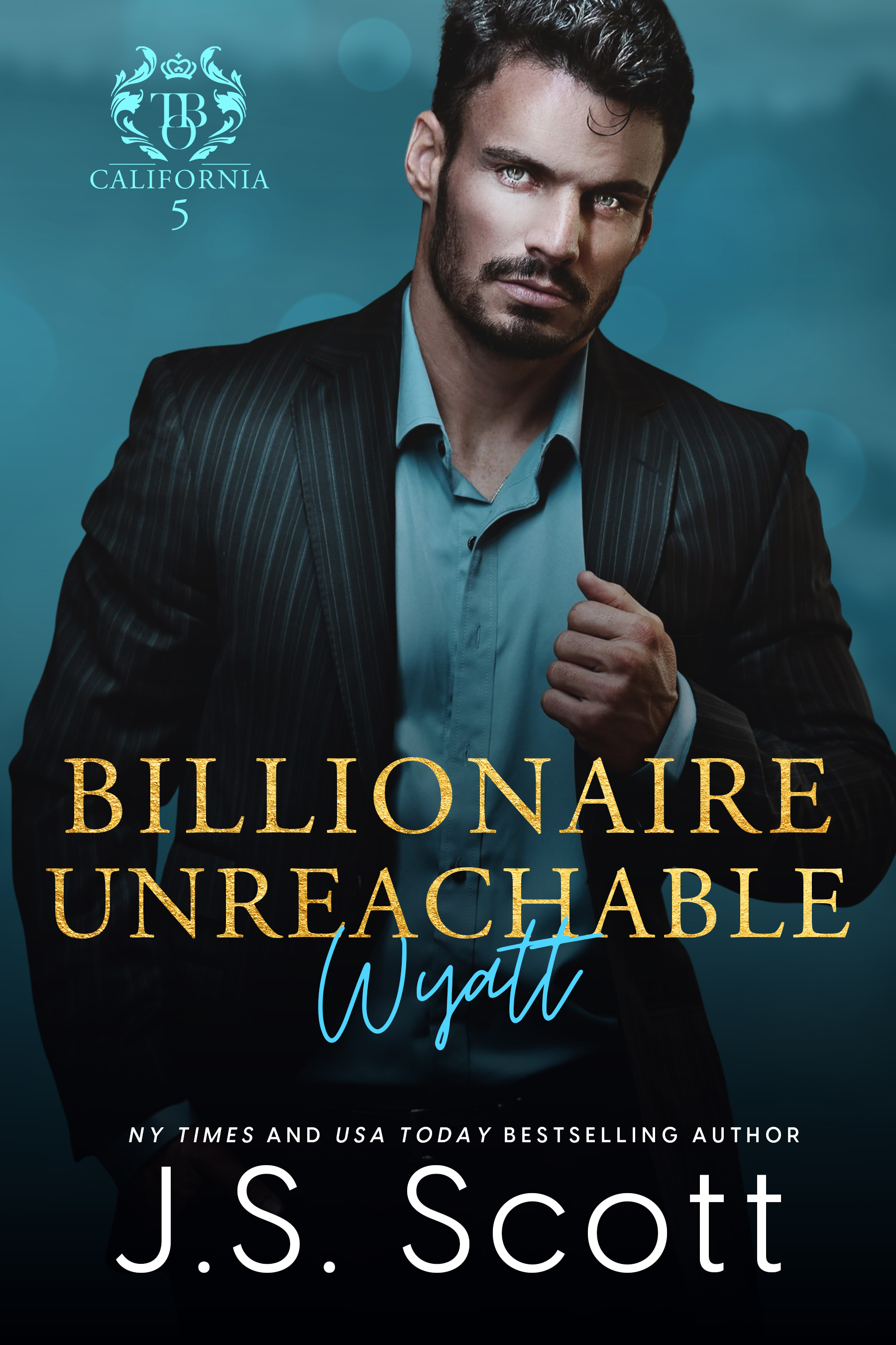 Billionaire Unreachable Wyatt (California Billionaires 5) by J.S