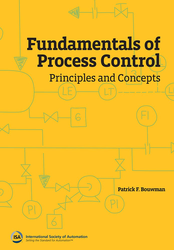 Fundamentals of Process Control Principles and Concepts by Patrick Bouwman Goodreads