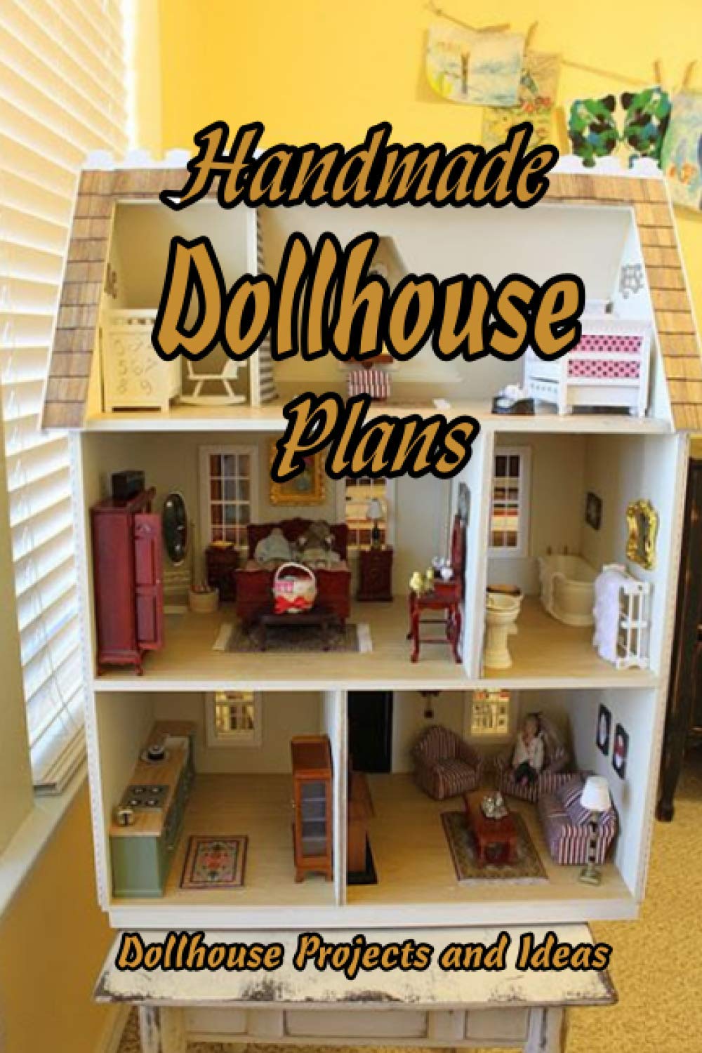 Handmade Dollhouse Plans Dollhouse Projects and Ideas Guide to Make