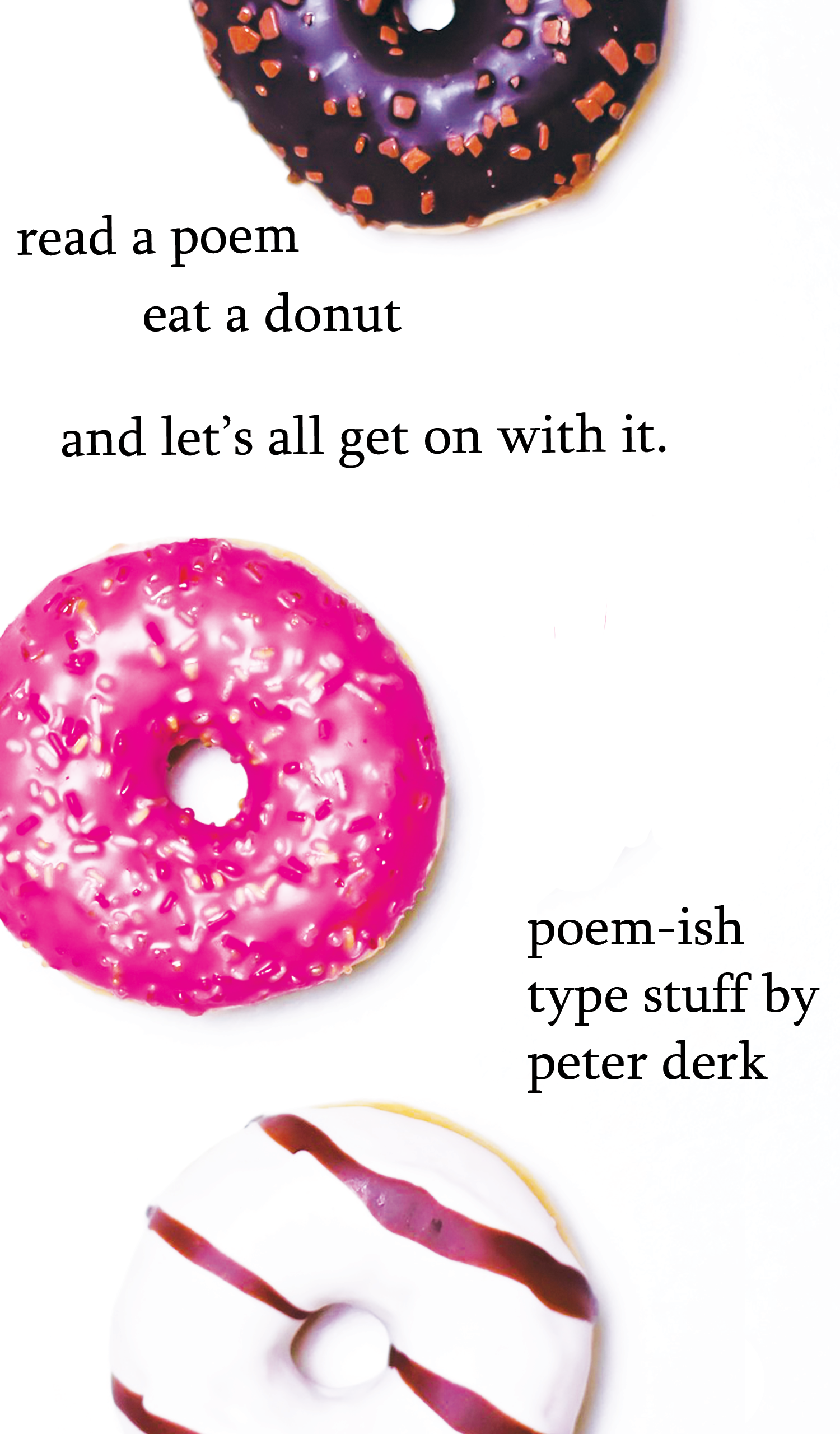 Read A Poem, Eat A Donut, And Let’s All Get On With It by Peter Derk
