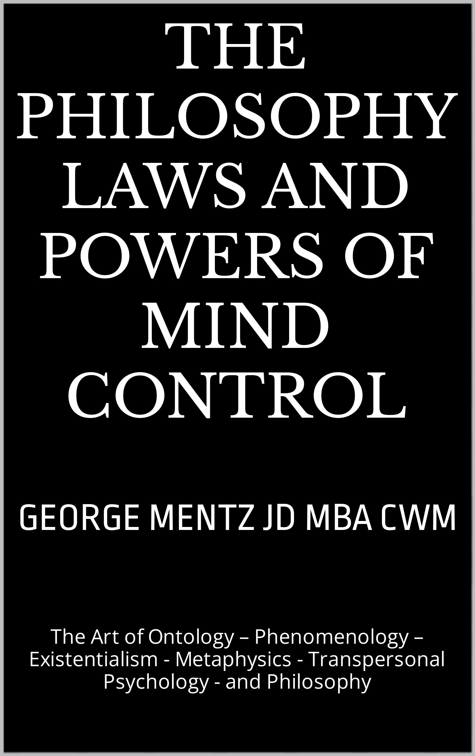 The Philosophy Laws and Powers of Mind Control The Art of Ontology
