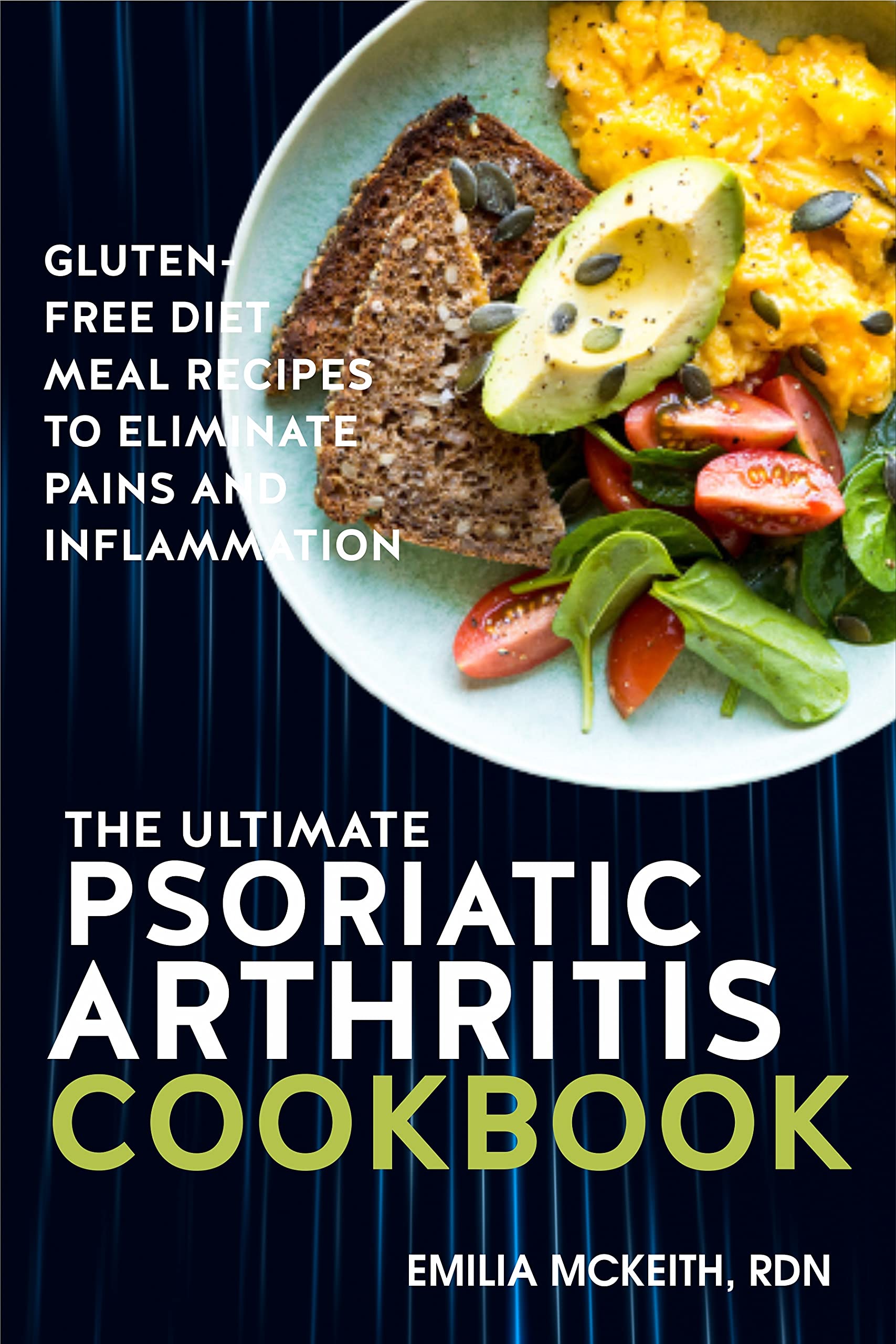 The Ultimate Psoriatic Arthritis Cookbook GlutenFree Diet Meal