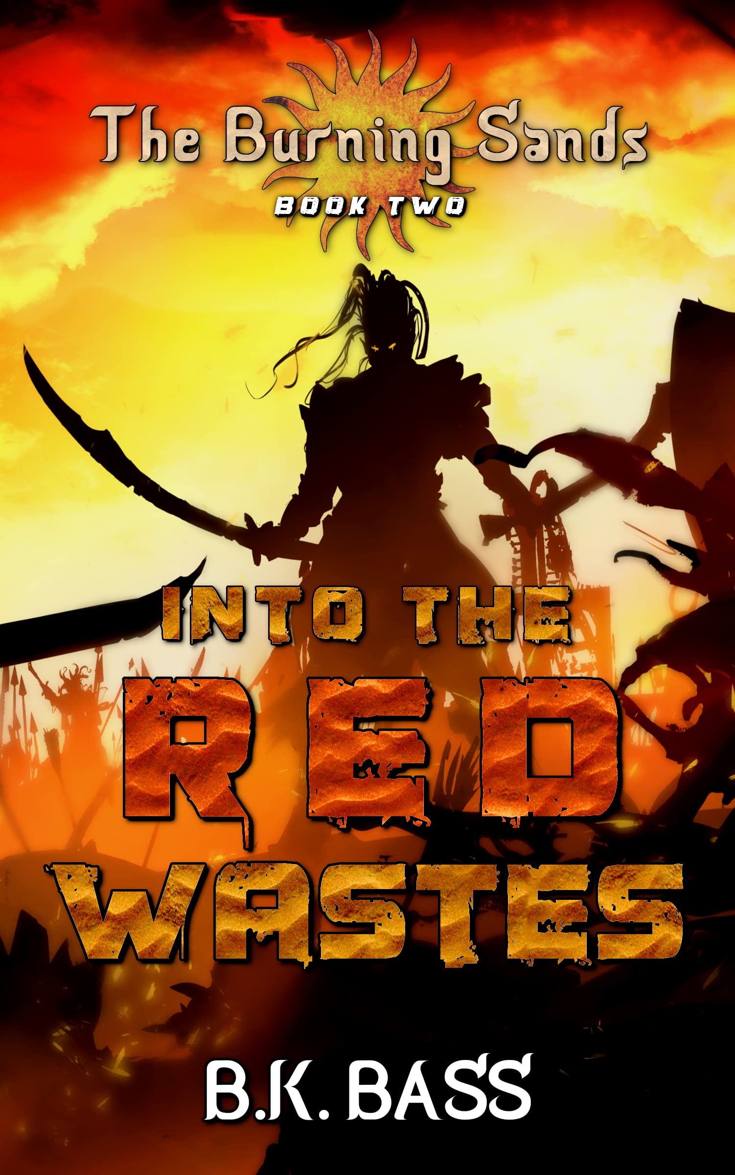 Into the Red Wastes (The Burning Sands Book 2) by B.K. Bass Goodreads