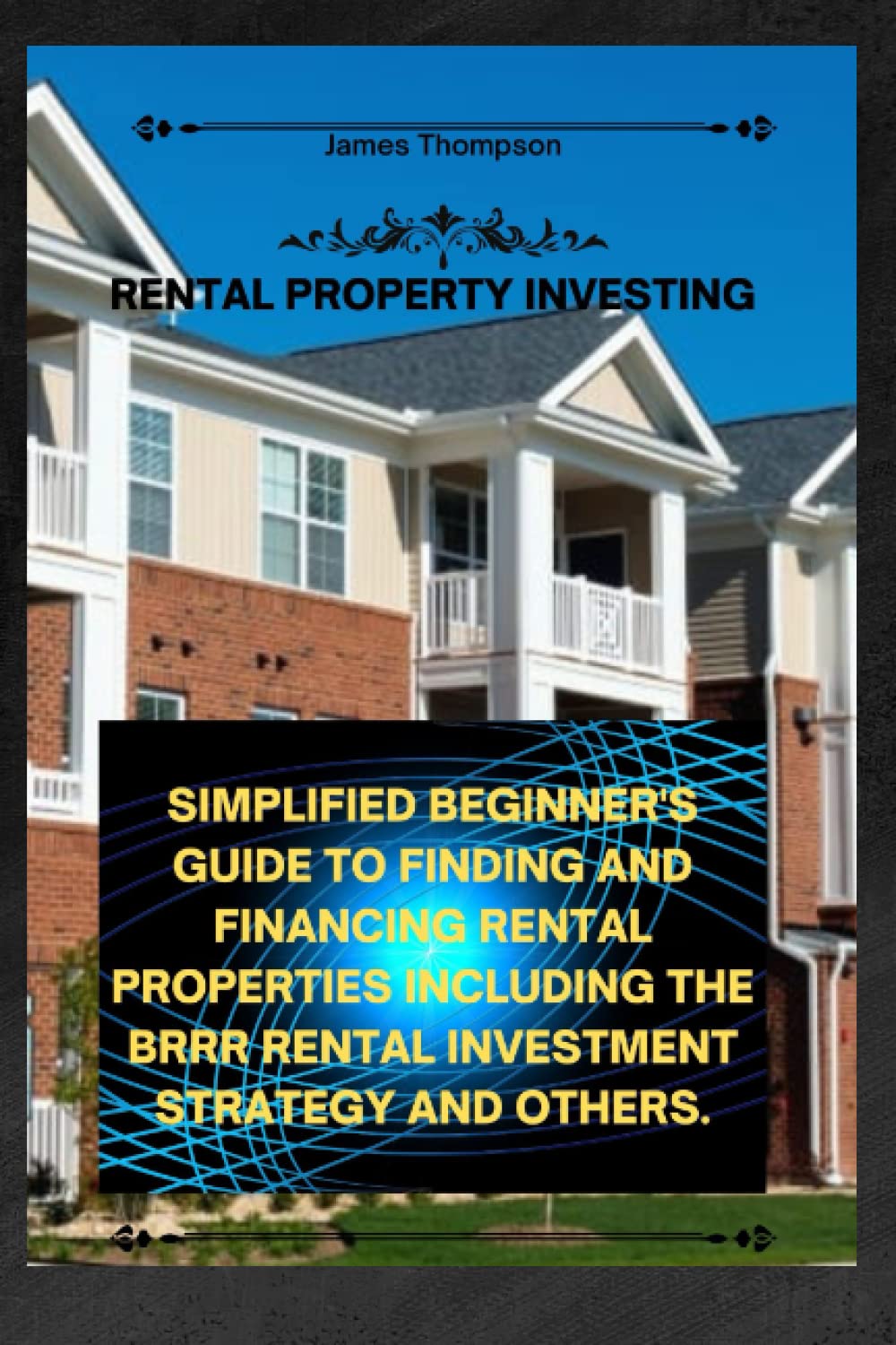 Rental property investing Simplified beginner's guide to finding and