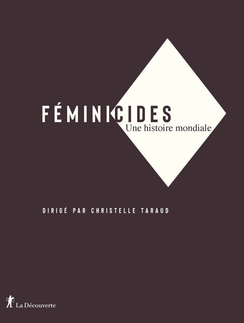 Féminicides - Une histoire mondiale book cover