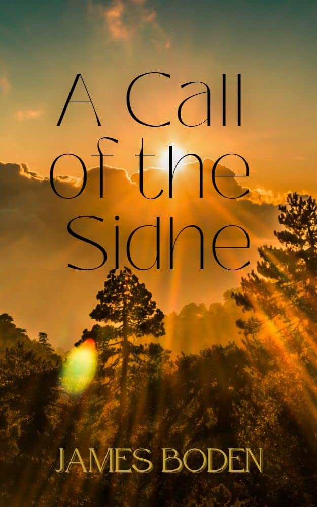 A Call of the Sidhe by James Boden Goodreads