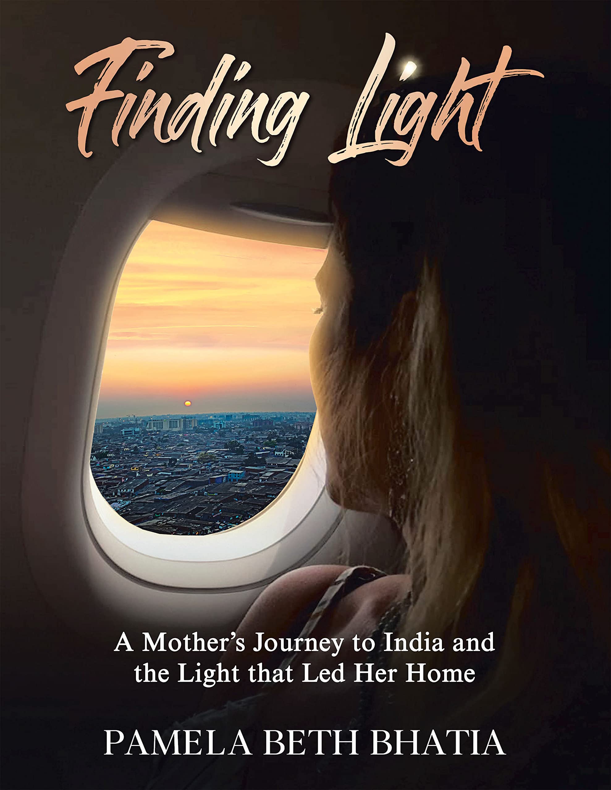 Finding Light A Mother’s Journey to India and the Light That Led Her