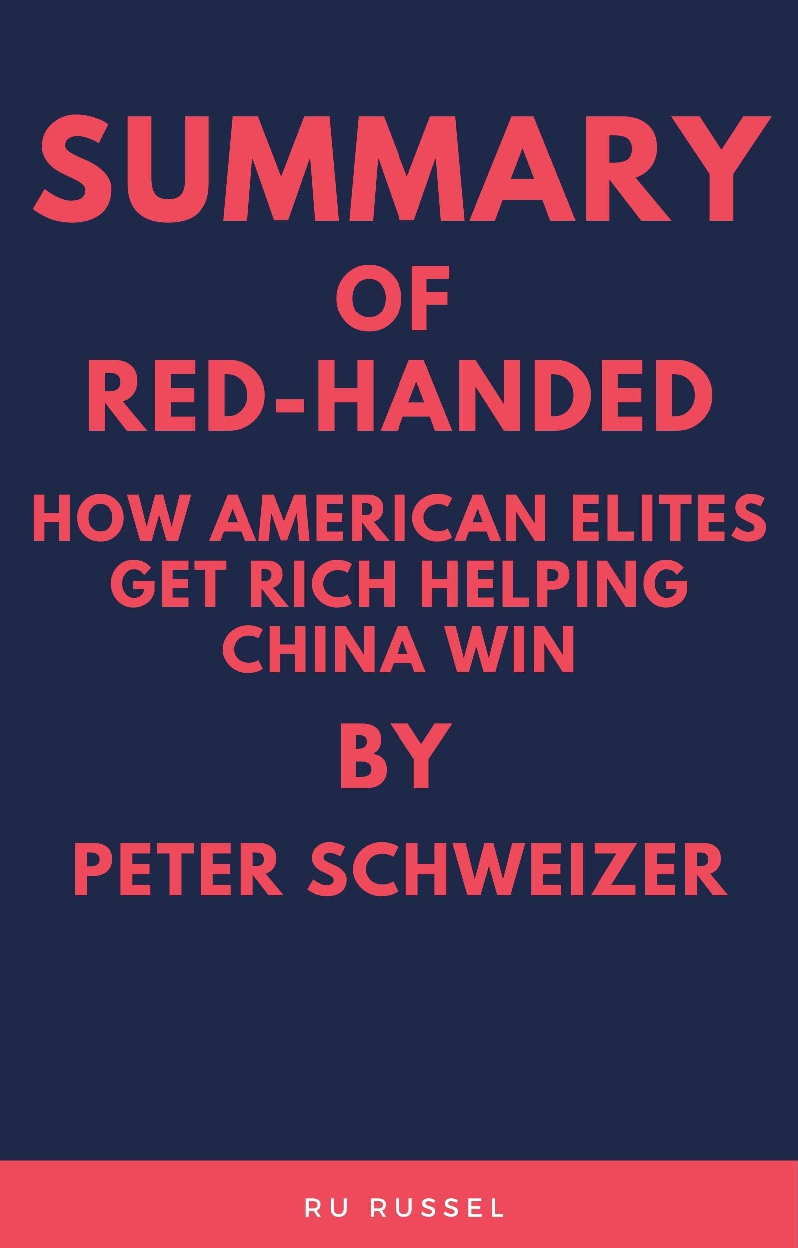 Summary of Red Handed How American Elites Get Rich Helping China Win