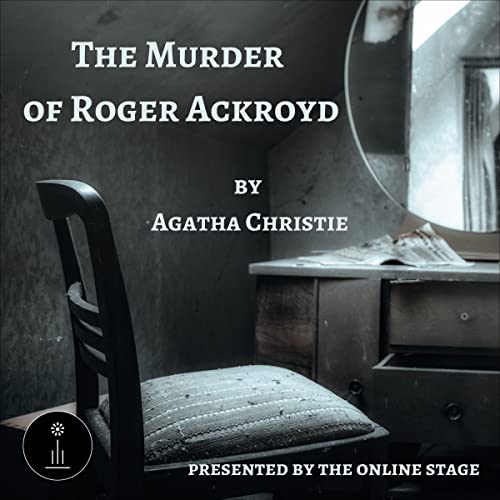 The Murder of Roger Ackroyd (fullcast production) by Agatha Christie Goodreads