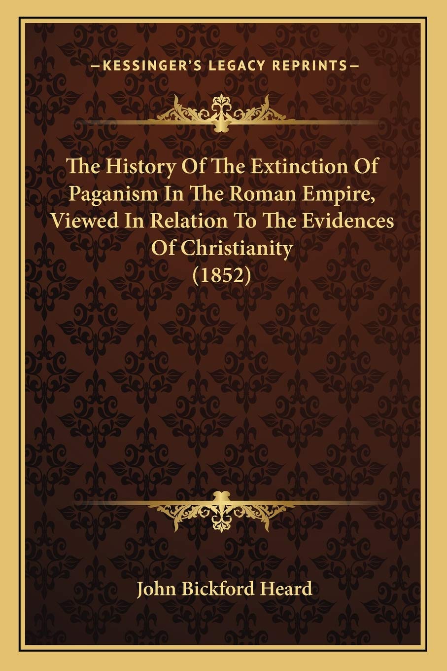 The History Of The Extinction Of Paganism In The Roman