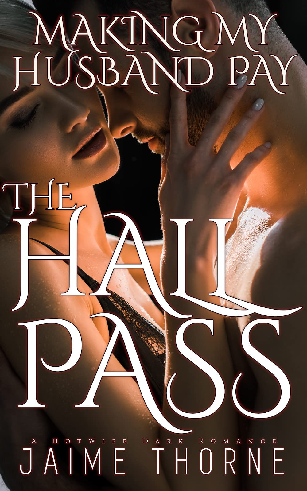 The Hall Pass: Making My Husband Pay
