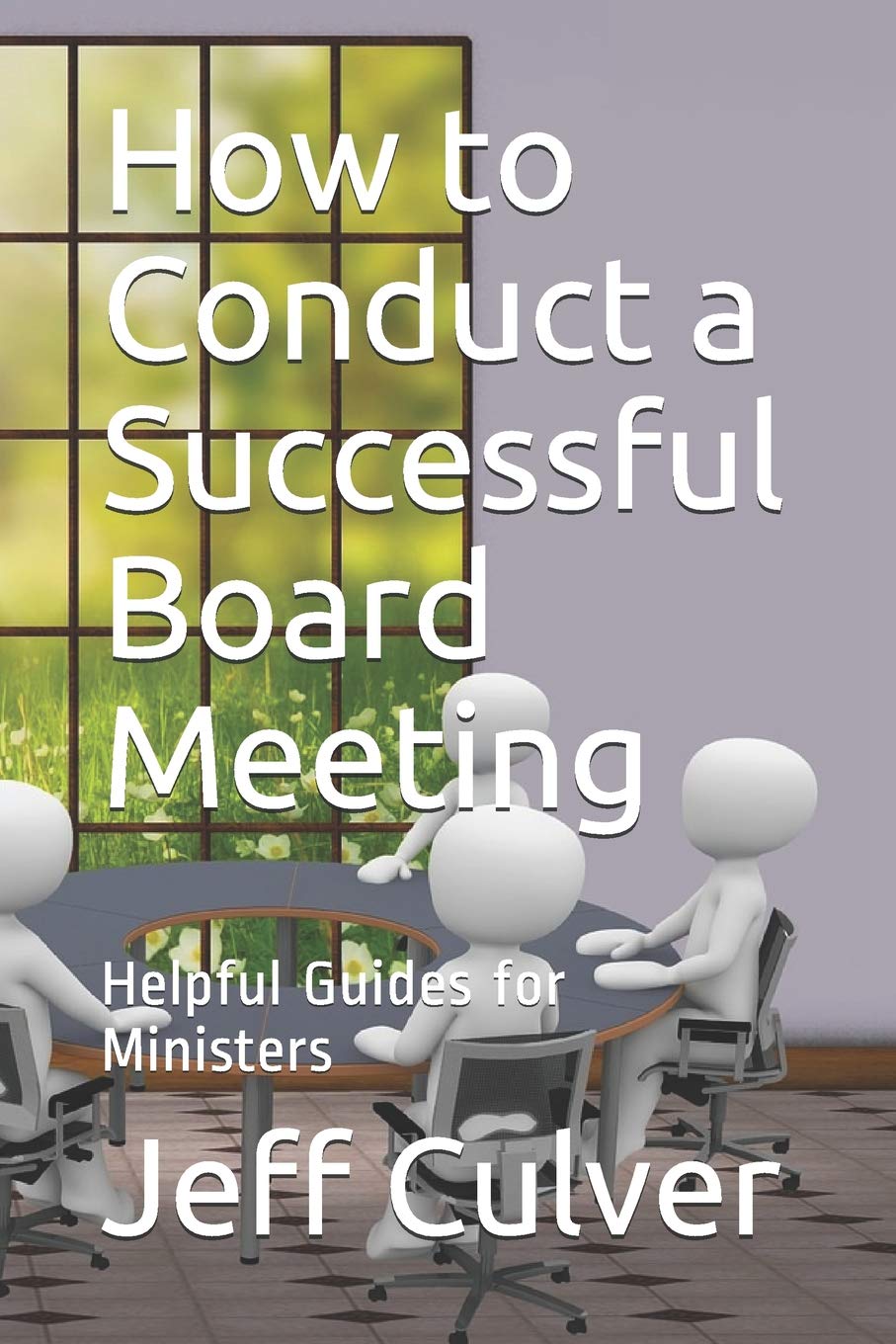 How to Conduct a Successful Board Meeting Helpful Guides for Ministers