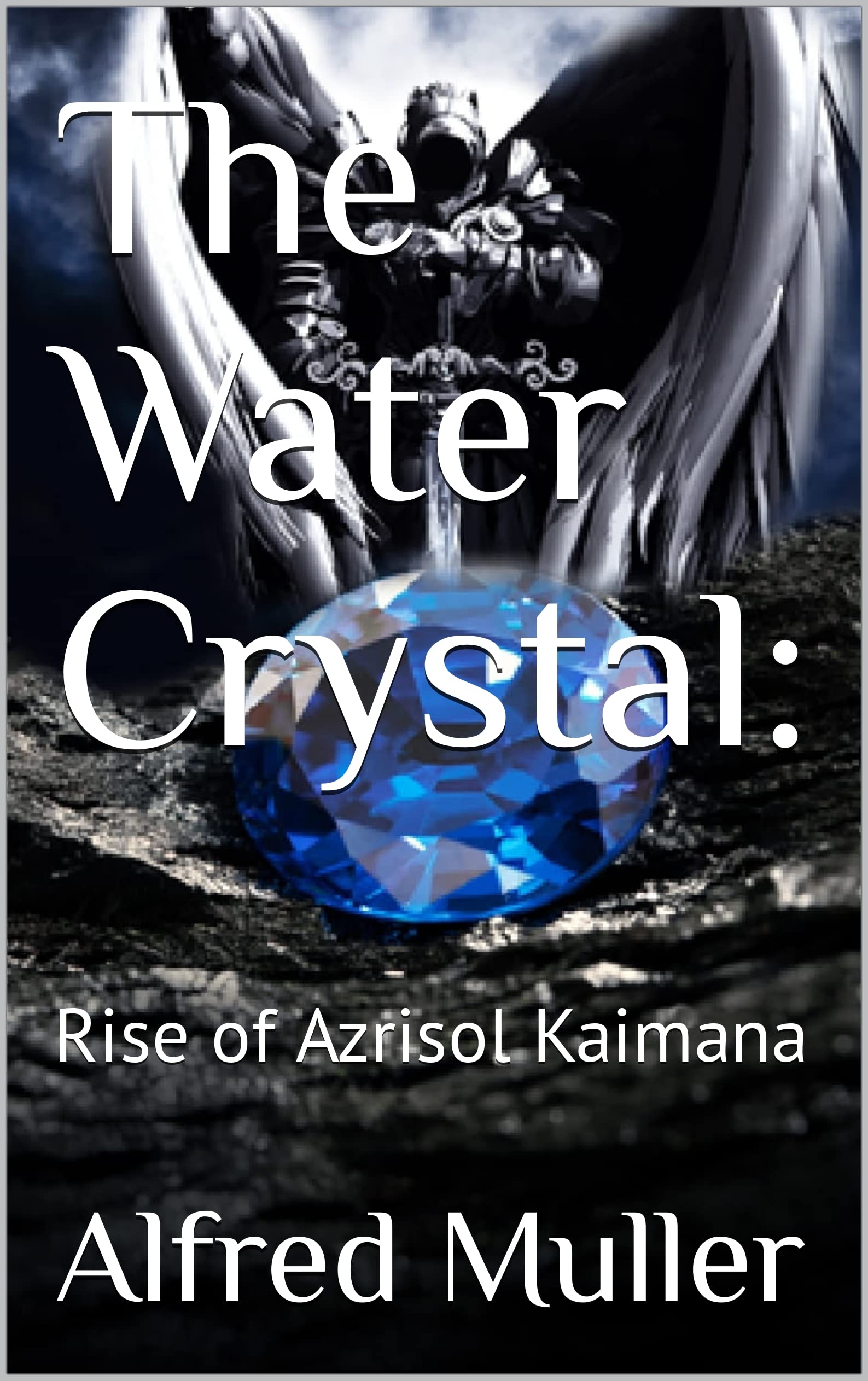 The Water Crystal: Deal with the Devil & Rise of Azrisol Kaimana