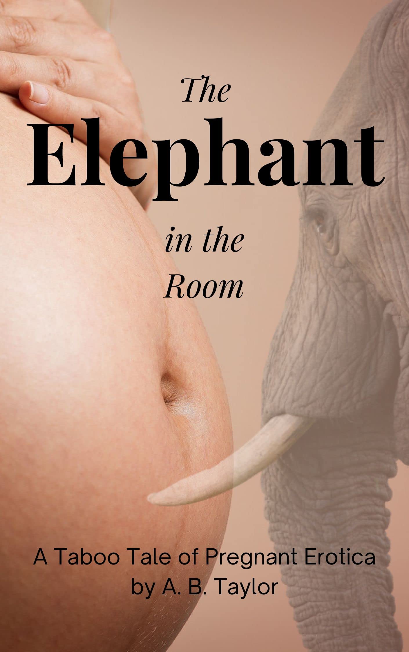 The Elephant in the Room: A Taboo Tale of Pregnant Erotica