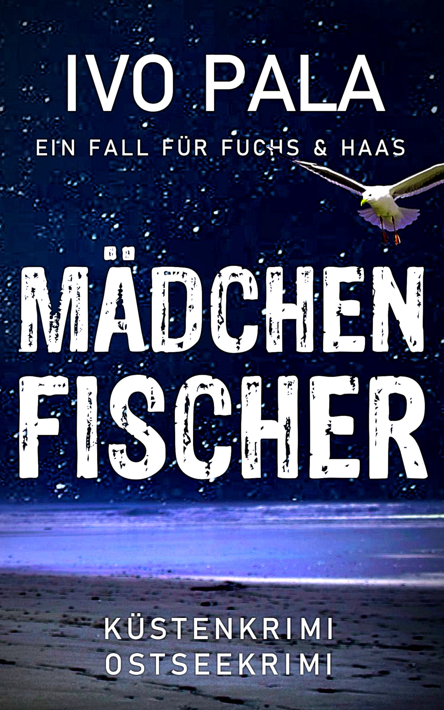 Ein Fall für Fuchs & Haas: Mädchenfischer - Küstenkrimi - Ostseekrimi