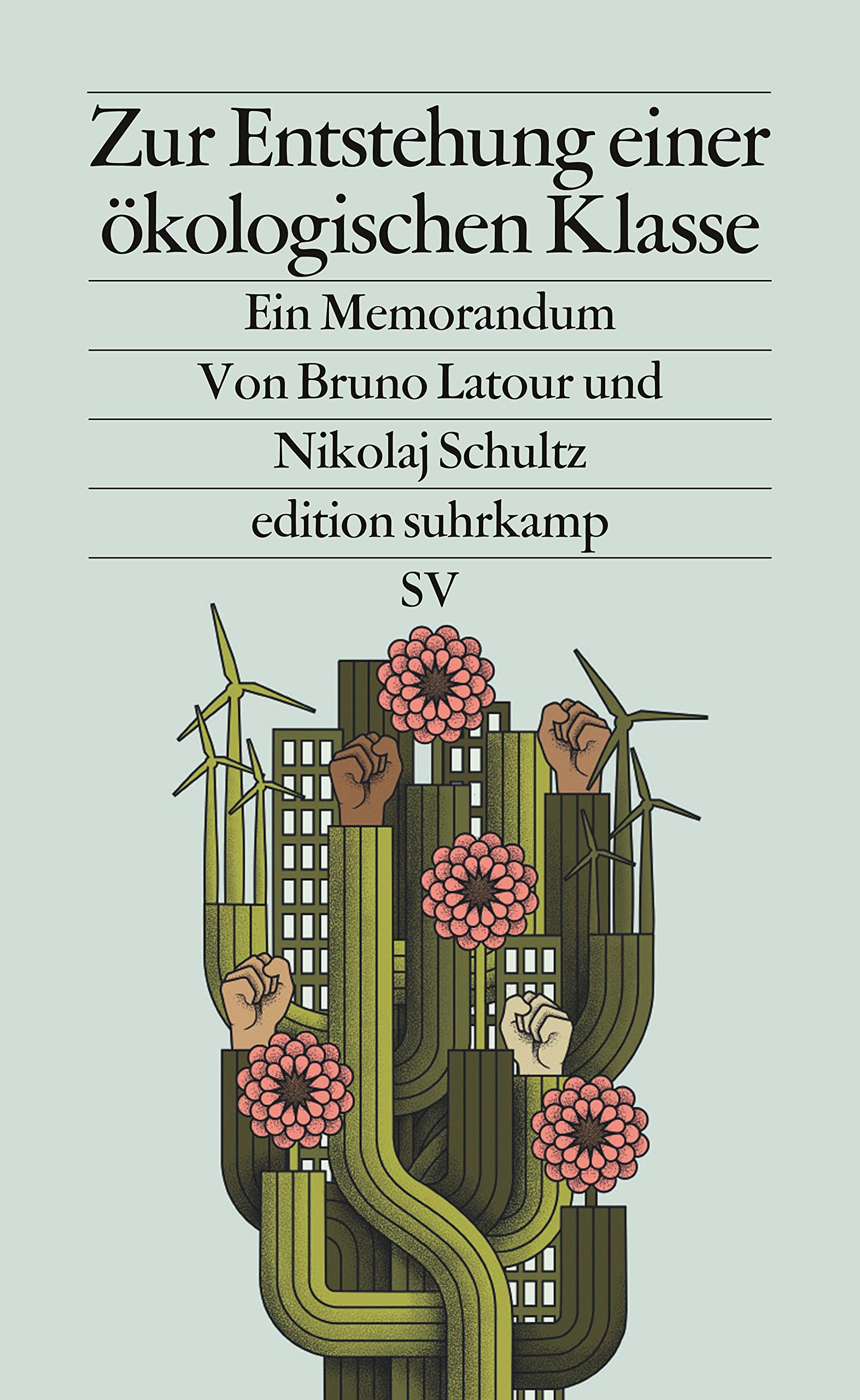 Zur Entstehung einer ökologischen Klasse: Ein Memorandum | Wie gelingt politisches Handeln in Zeiten des Klimawandels?