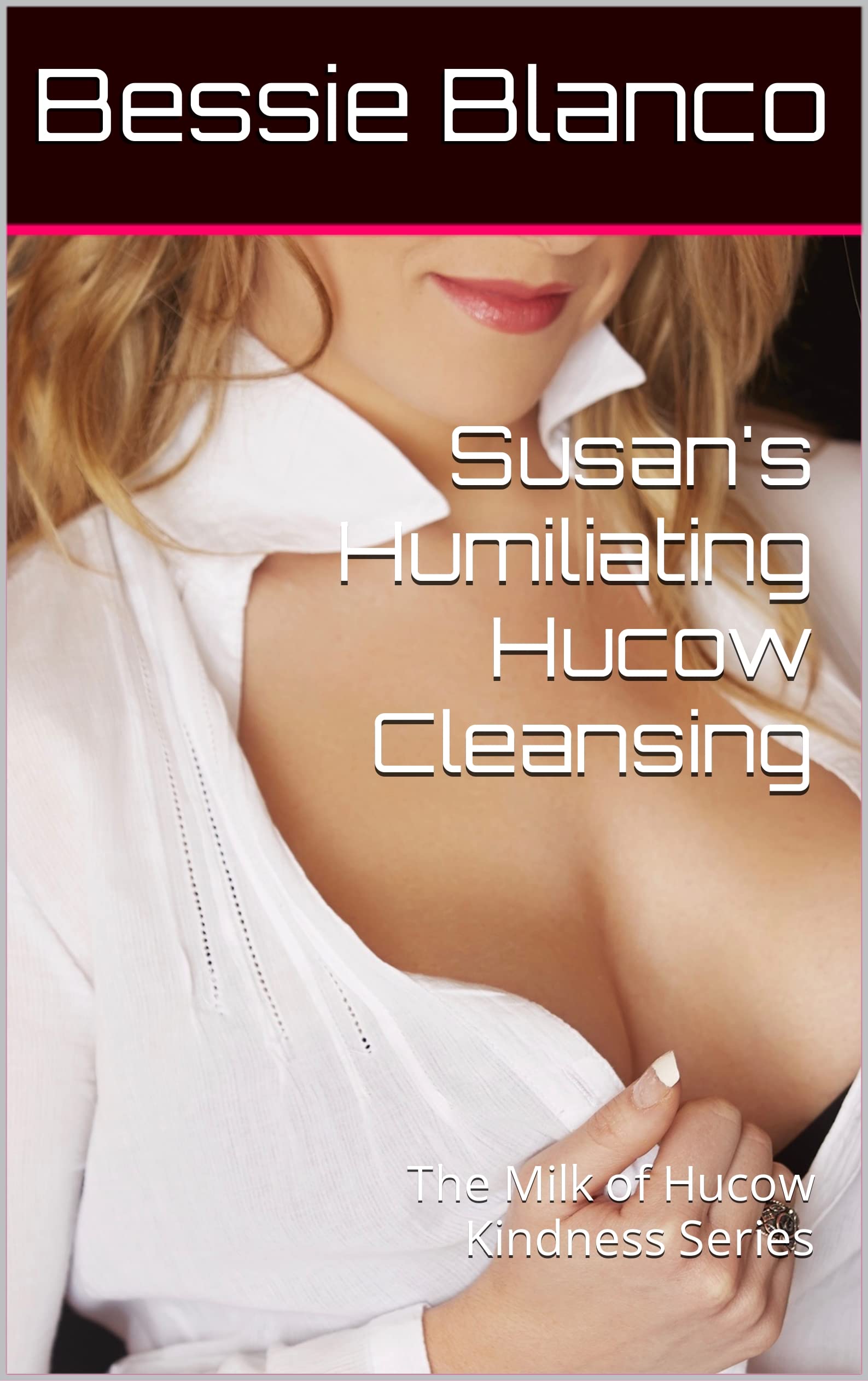 Susan's Humiliating Hucow Cleansing: The Milk of Hucow Kindness Series