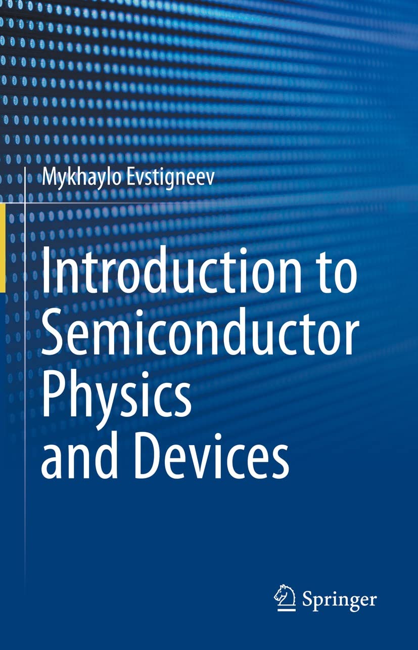 Introduction to Semiconductor Physics and Devices by Mykhaylo Evstigneev Goodreads