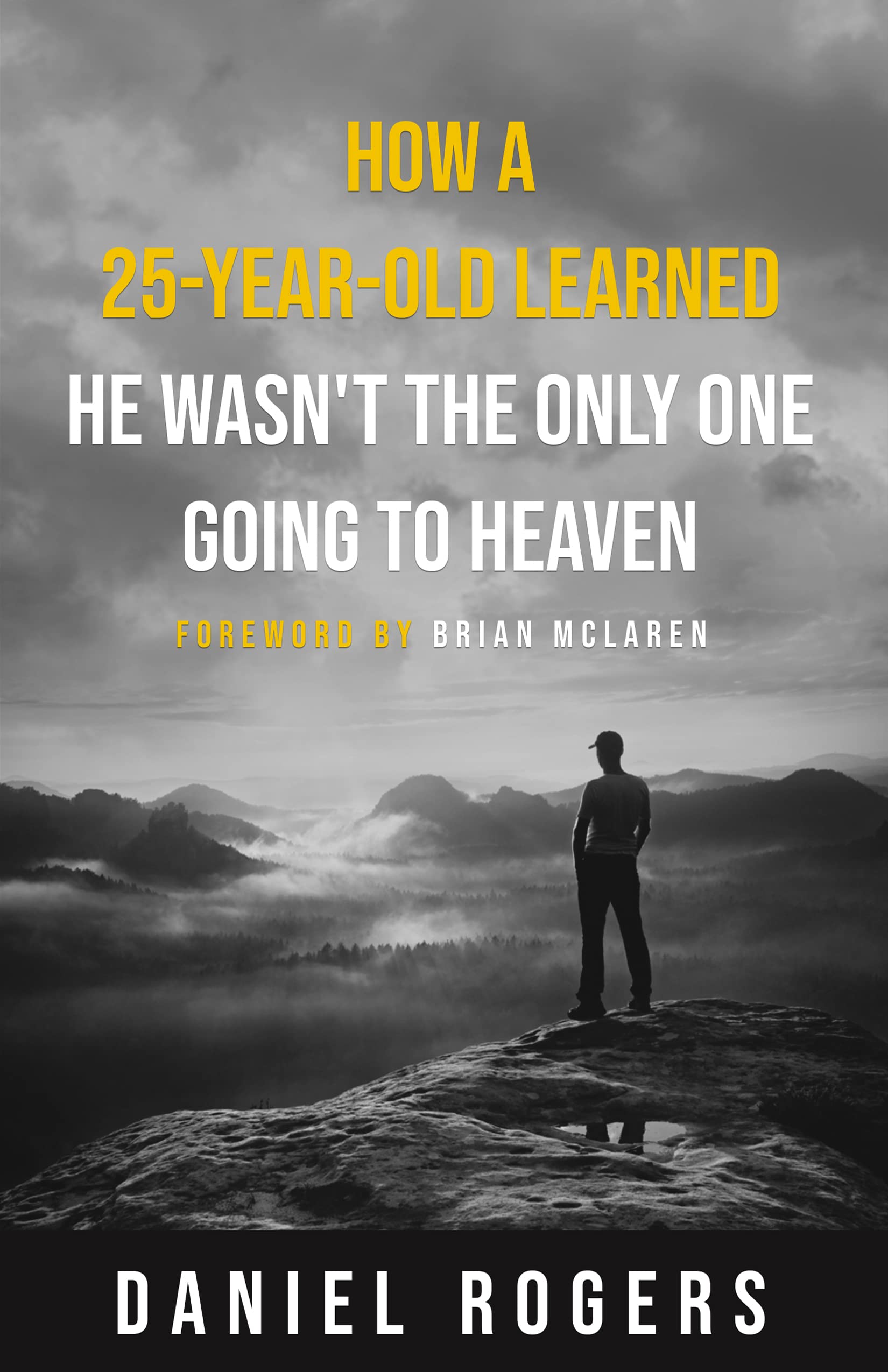 How a 25-Year-Old Learned He Wasn't the Only One Going to Heaven